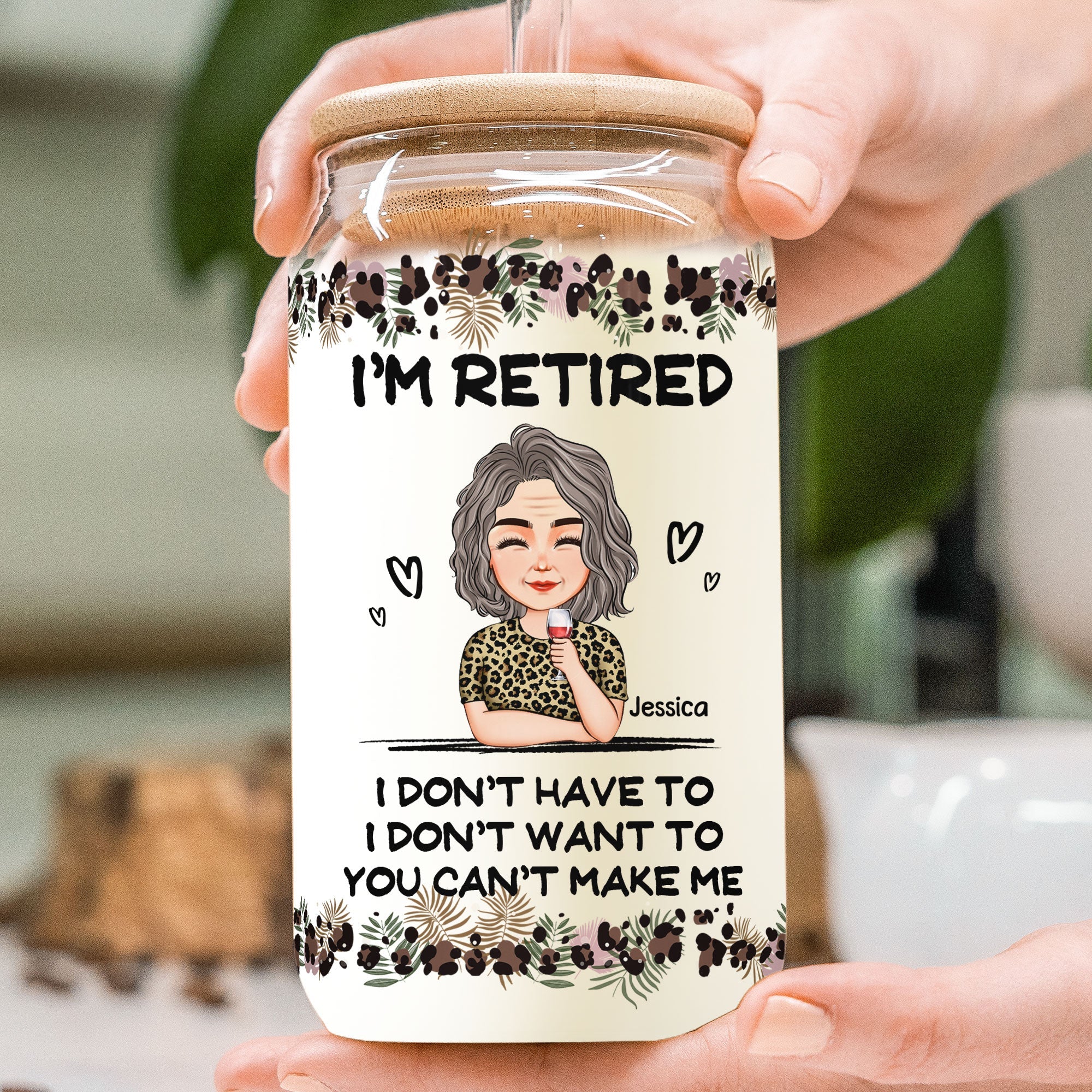 I'm Retired I Don't Have To I Don't Want To - Personalized Clear Glass Cup - Image 2