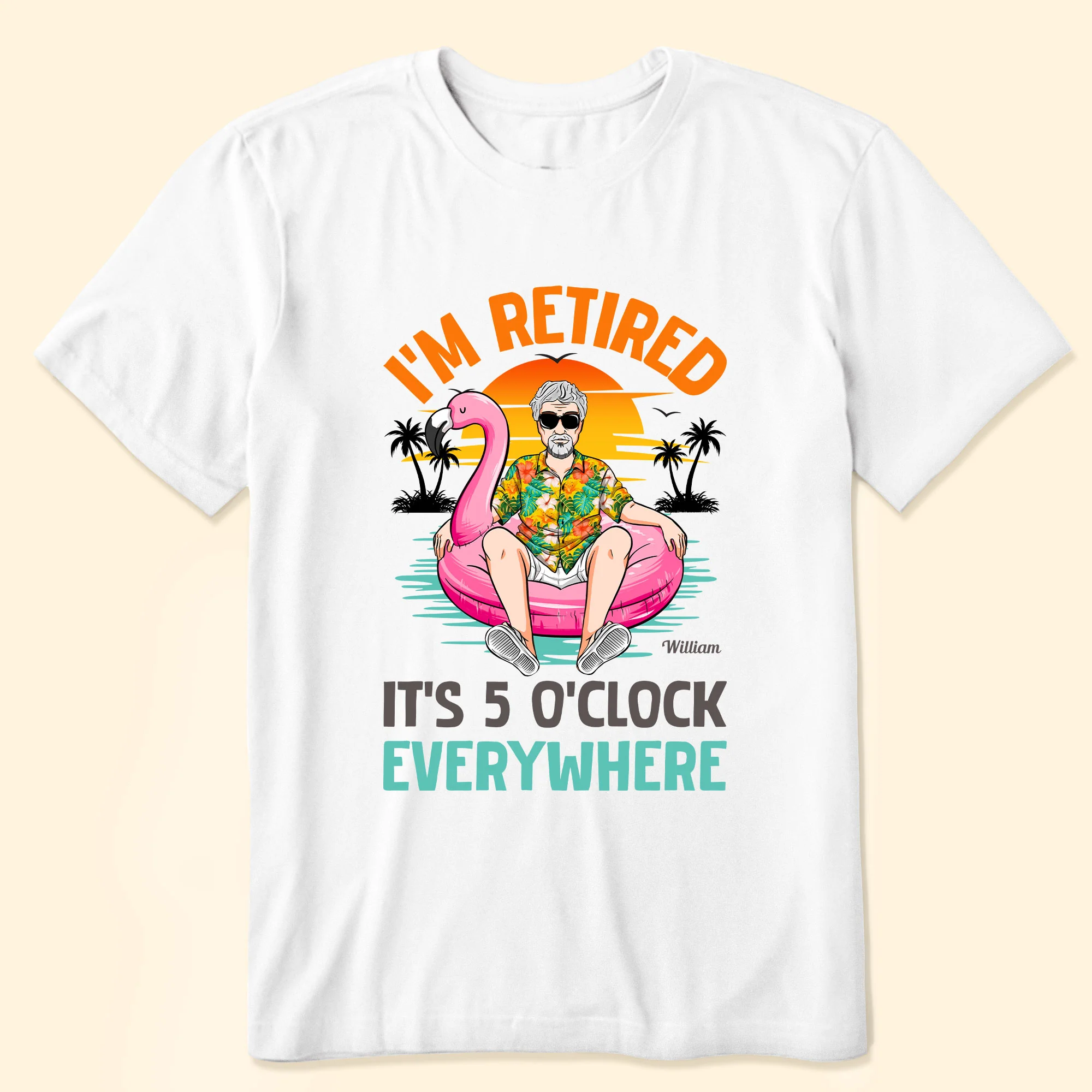 I'm Retired It's 5 O'clock Everywhere - Personalized Shirt - Image 2