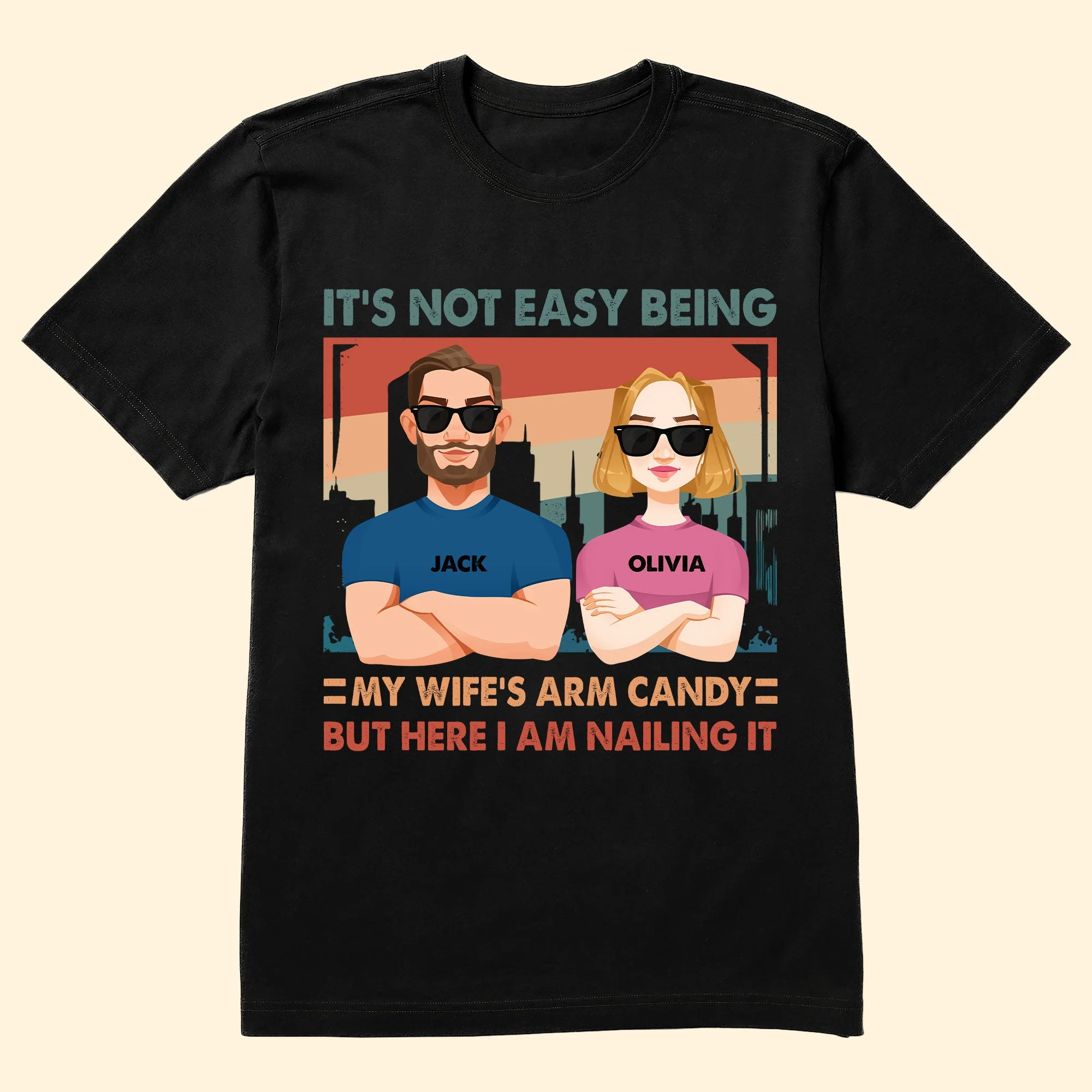 Its Not Easy Being My Wife Arm Candy But Here I Am Nailing It - Personalized Shirt - Image 2