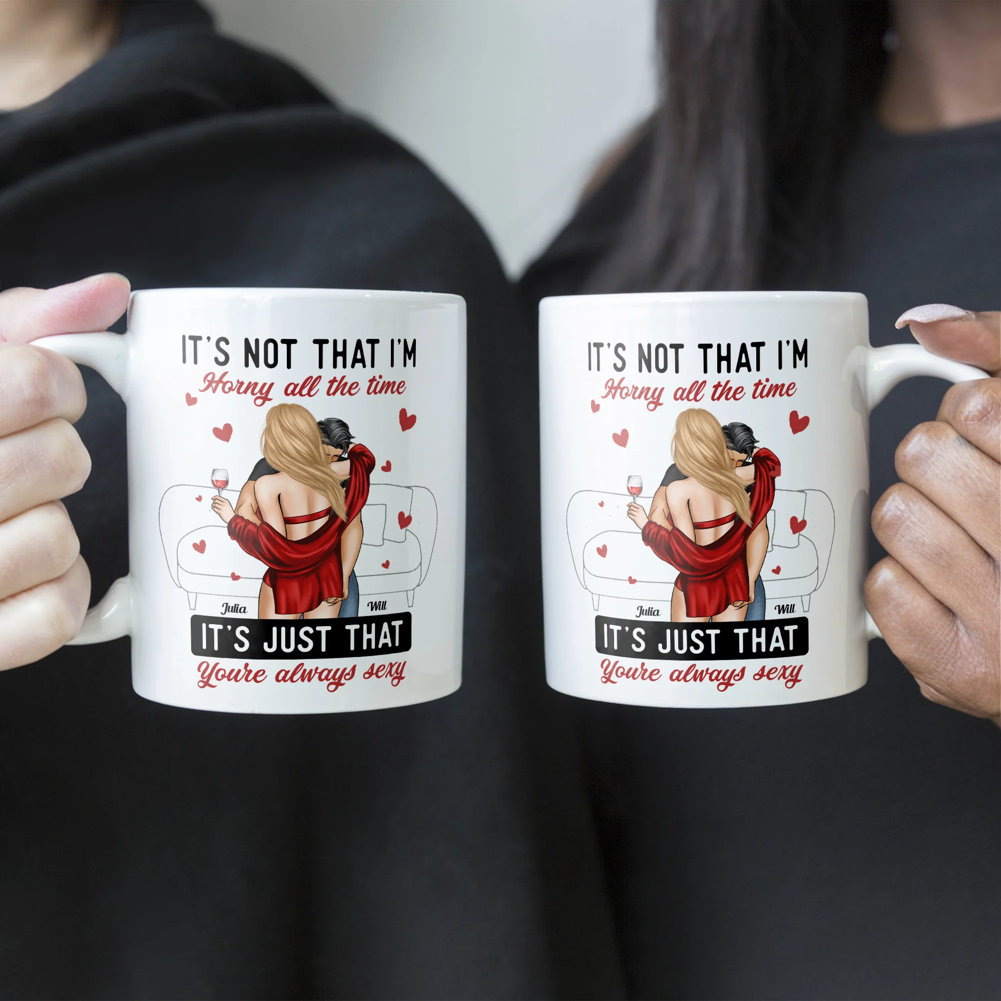 It's Not I'm Horny It's Just That You're Sexy - Personalized Mug - Image 2