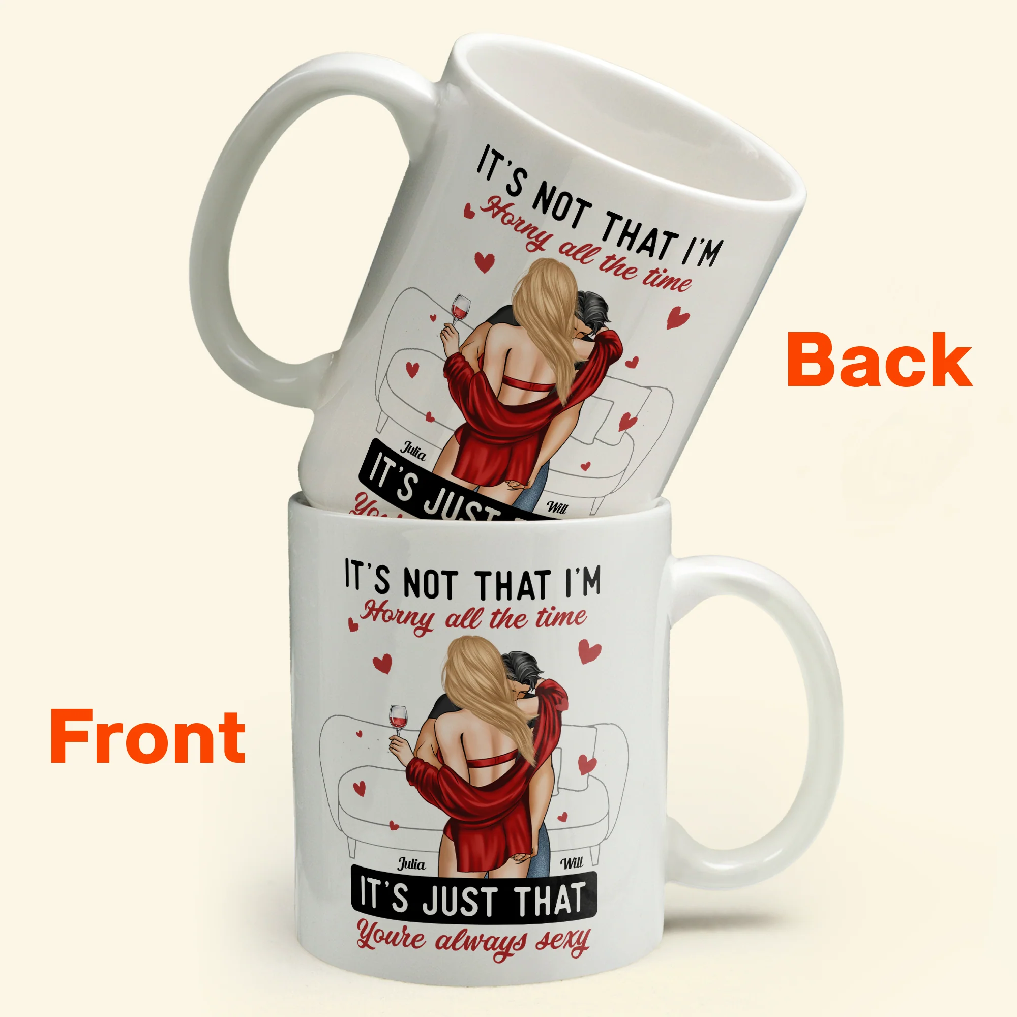 It's Not I'm Horny It's Just That You're Sexy - Personalized Mug - Image 5