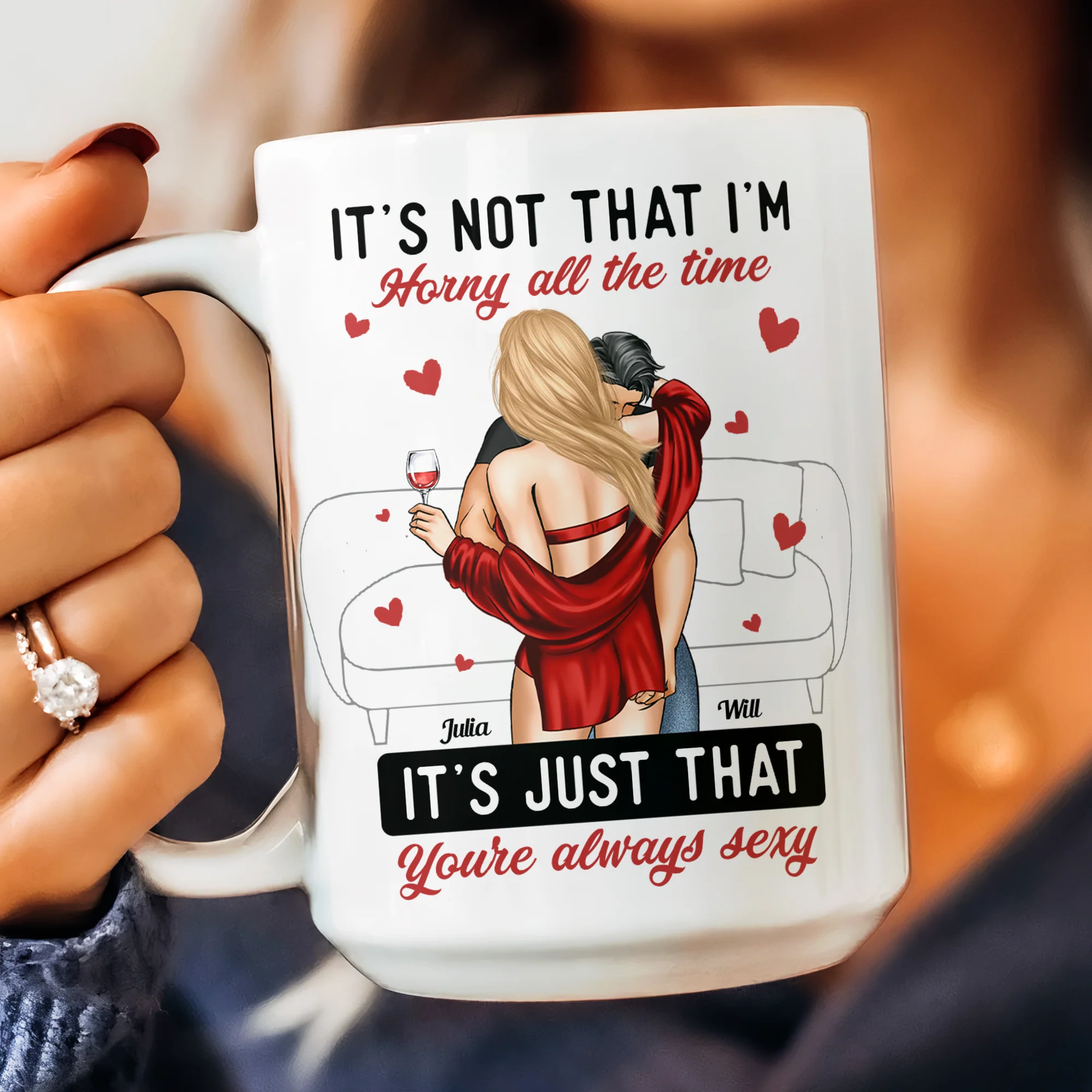 It's Not I'm Horny It's Just That You're Sexy - Personalized Mug - Image 8