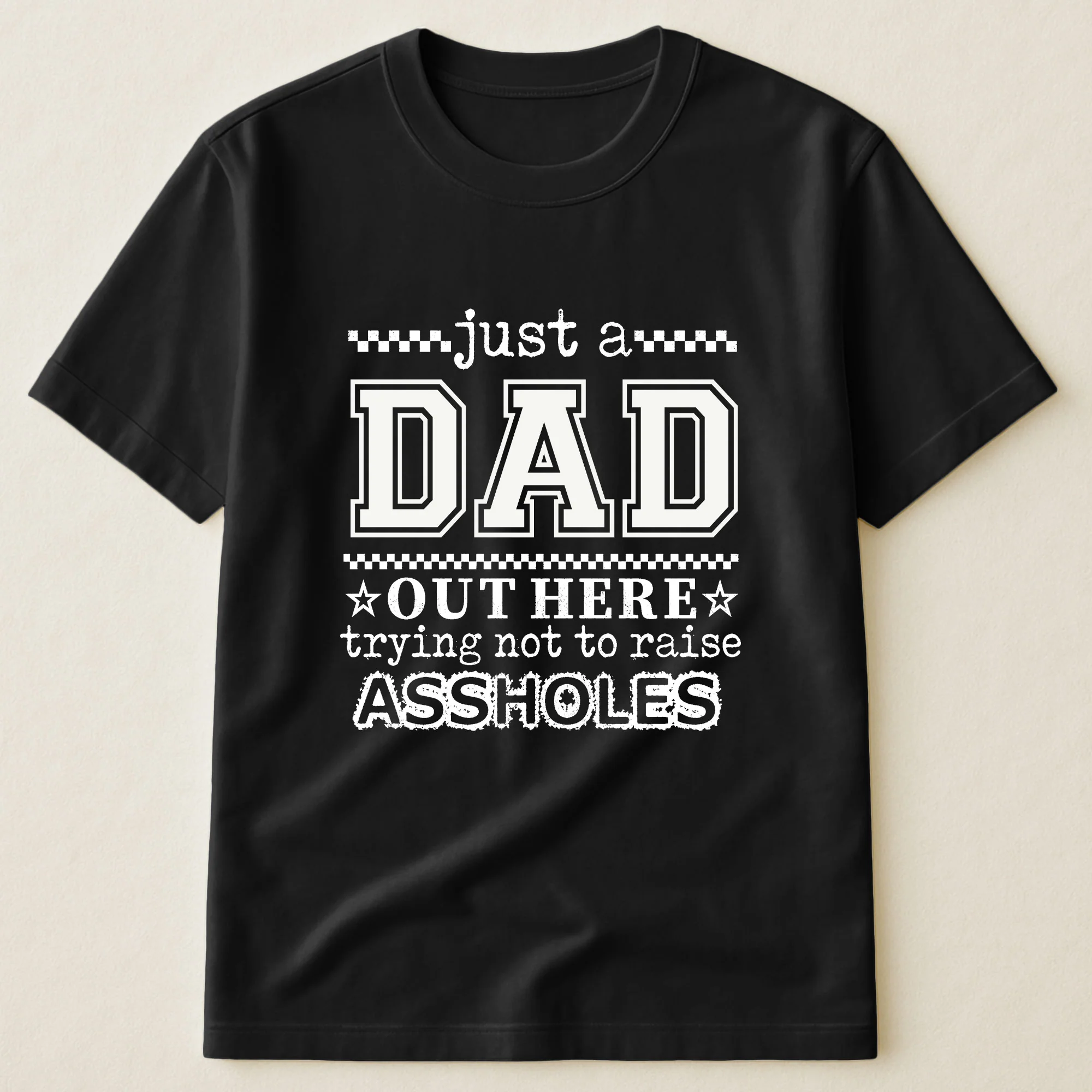 Just A Dad, Mom Trying Not To Raise Assholes - Funny Gifts Family - Personalized Shirt - Image 4
