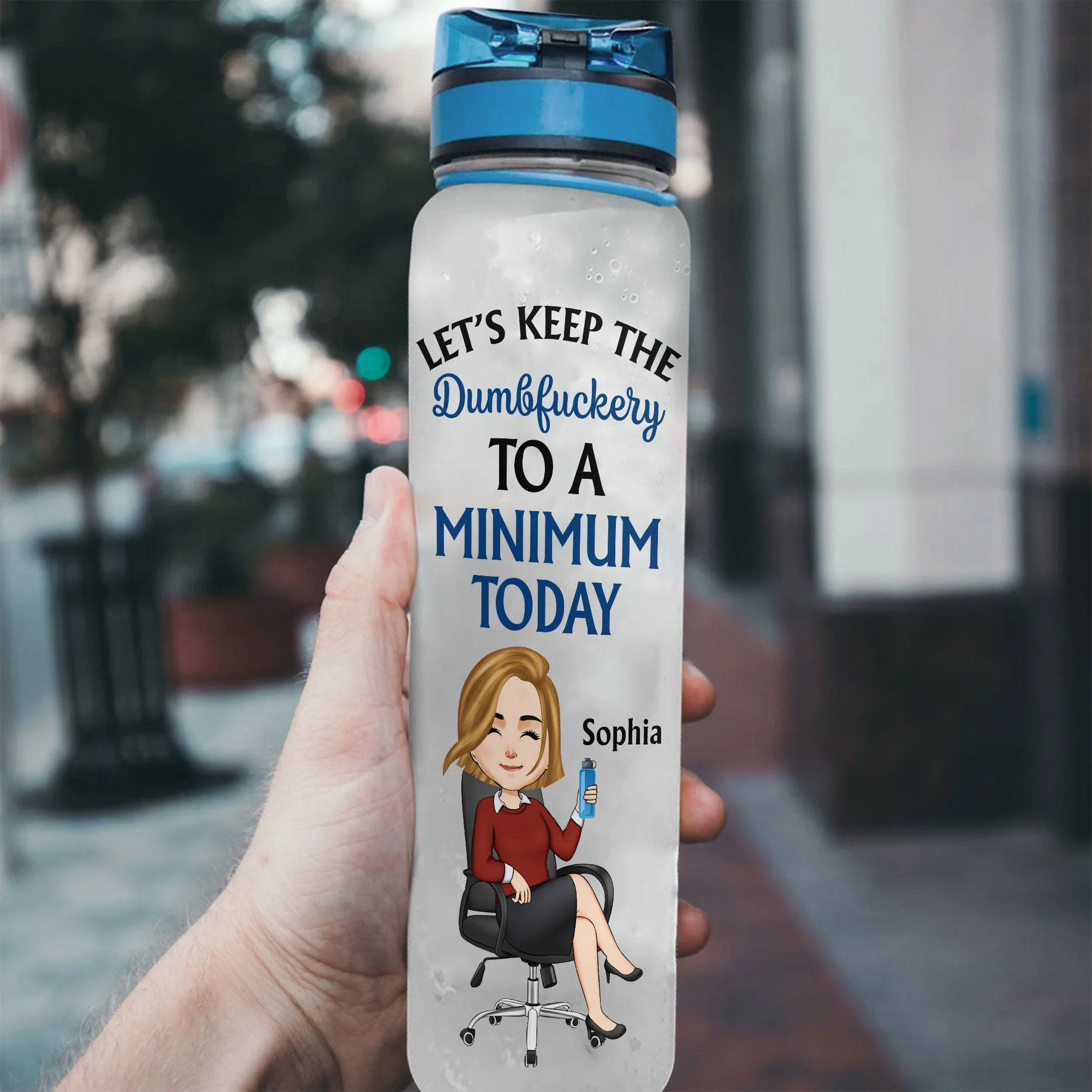Keep The Dumbfuckery To A Minimum Today - Personalized Water Bottle With Time Marker - Funny, Birthday Gift For Colleagues, Boss Lady, Office Lady - Image 3