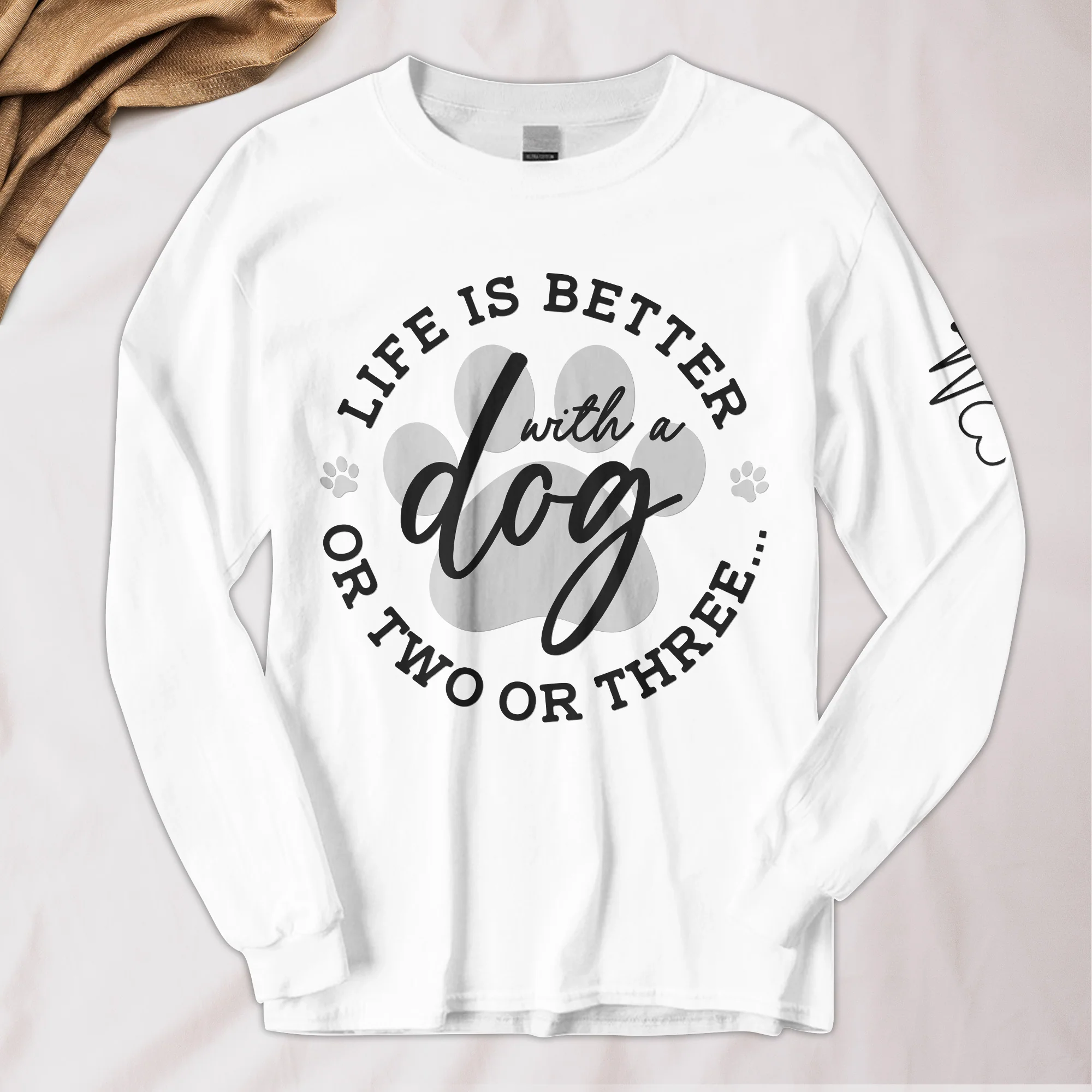 Life Is Better With A Dog Or Two Or Three - Custom Long Sleeve T-Shirt - Image 5