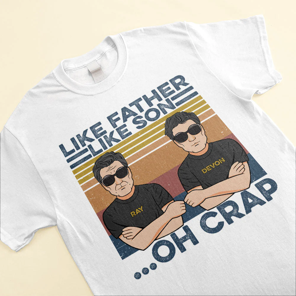 Like Father Like Son... Oh Crap, Father And Son Best Friends For Life - Personalized Shirt - Image 3