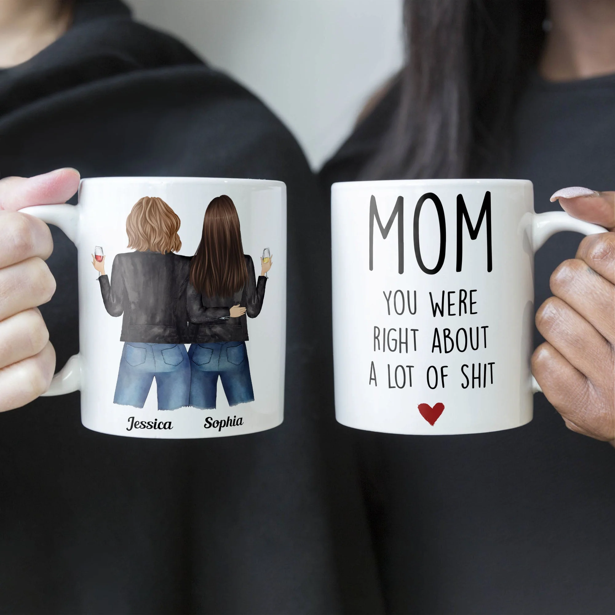Mom, You Were Right About A Lot Of Shit - Personalized Mug - Birthday, Funny Gift For Mom - Image 7
