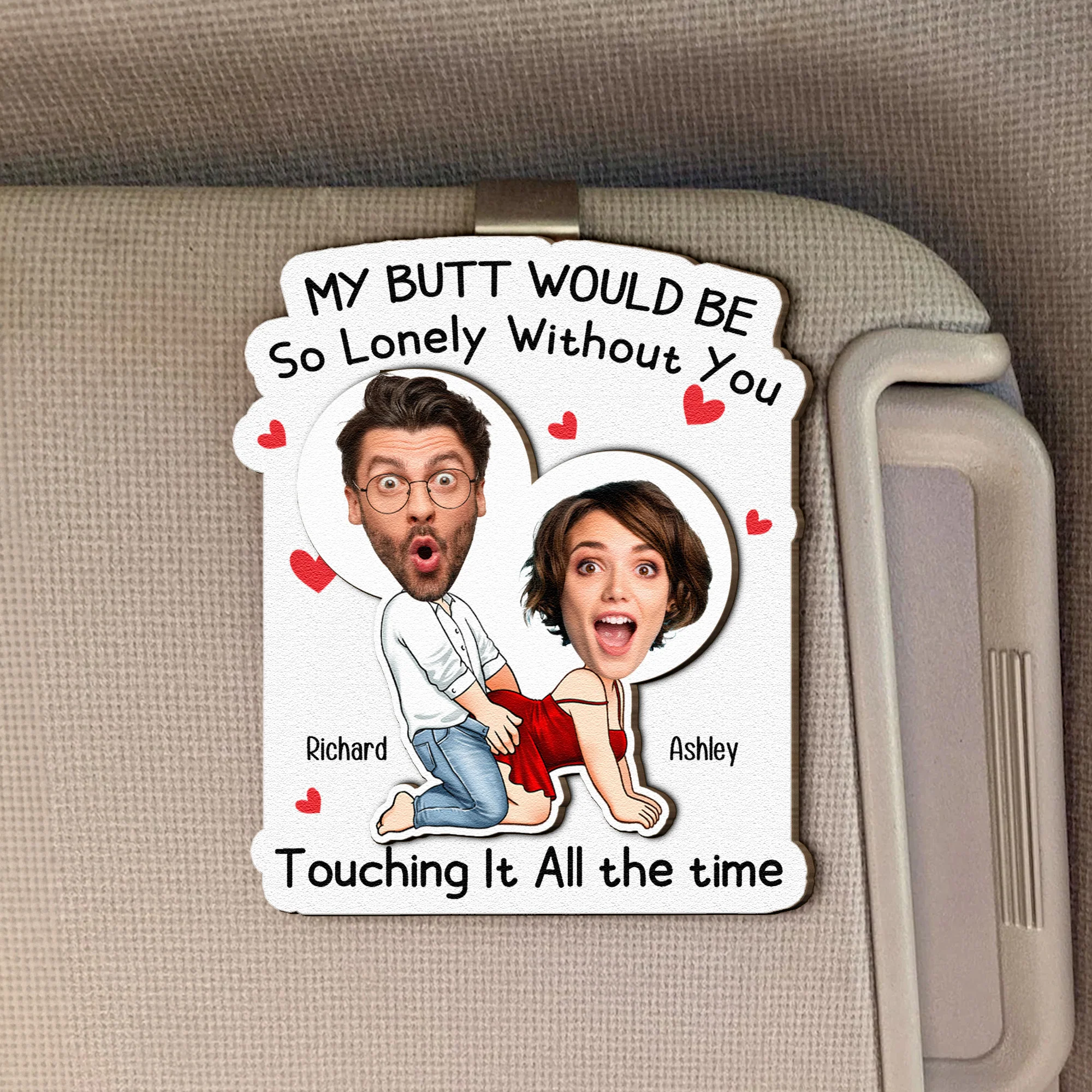 My Butt Would Be So Lonely Without You - Personalized Wooden Photo Car Visor Clip