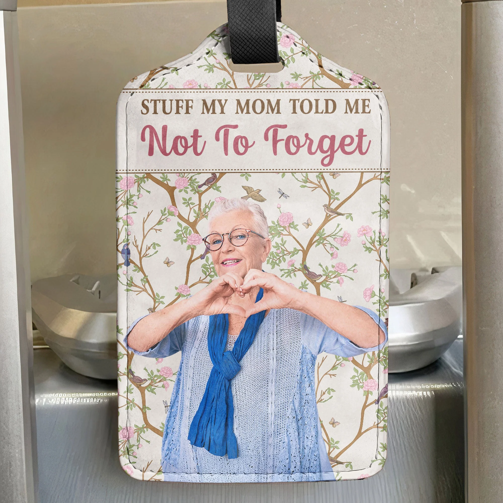 My Mom Told Me Not To Forget - Personalized Luggage Tag