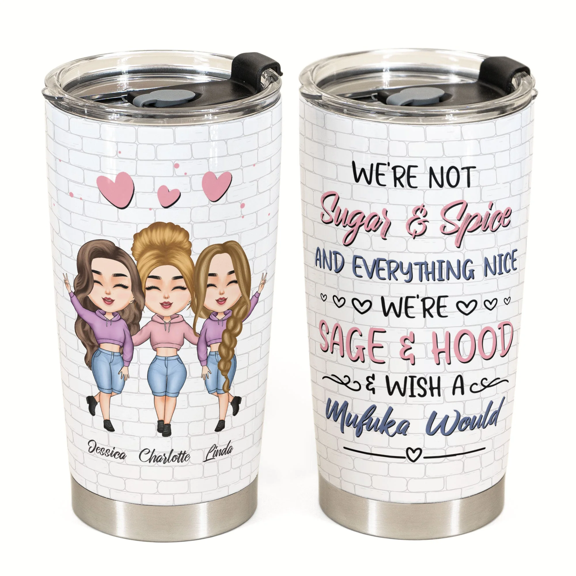 Not Sugar And Spice We're Sage & Hood - Personalized Tumbler Cup - Funny Birthday Gift For Besties, Sisters, BFF - Image 2