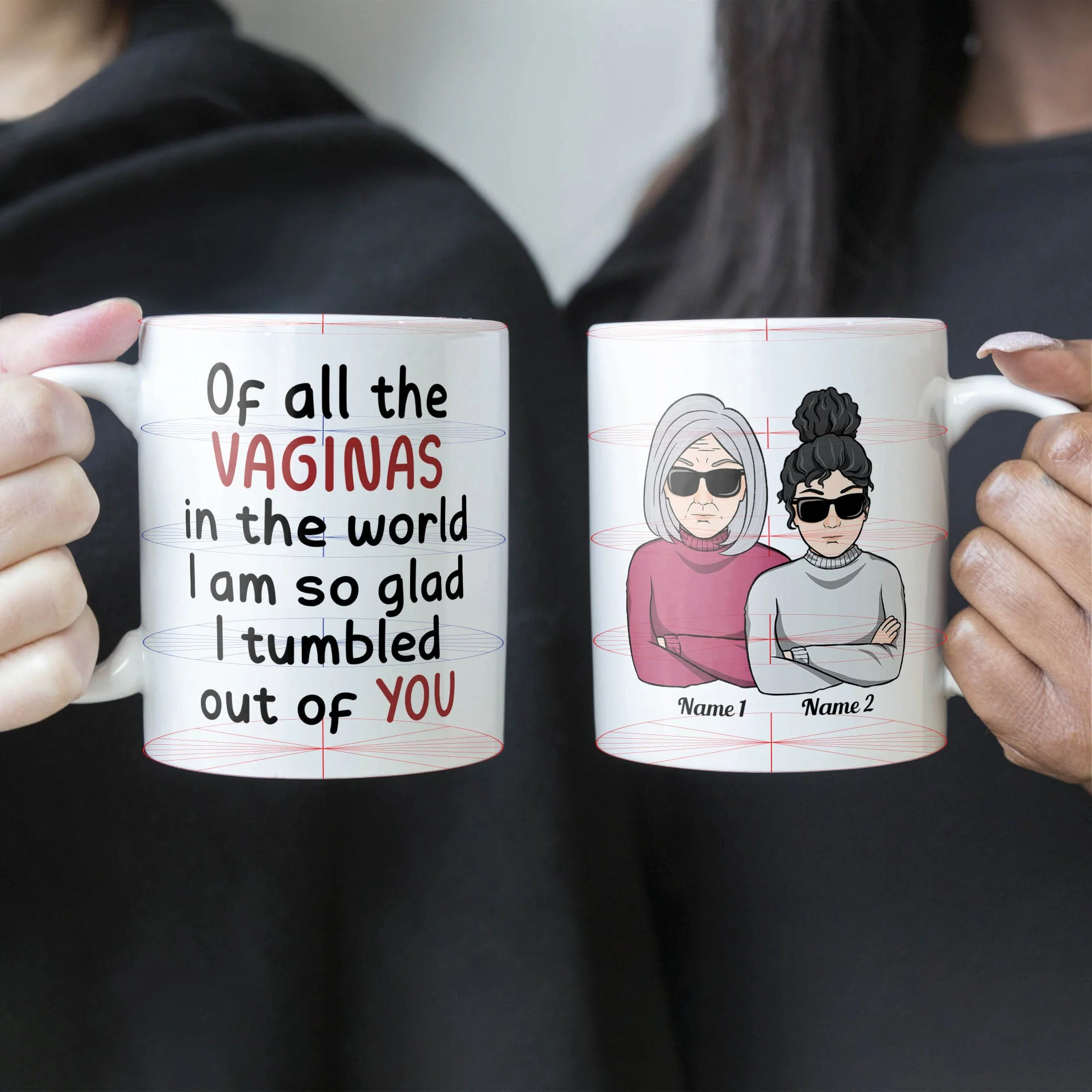 Of All Of The Vaginas In The World I'm Glad I Tumbled Out Of Your 2 - Personalized Mug - Christmas Gift For Mothers, Moms, Mama - Image 4