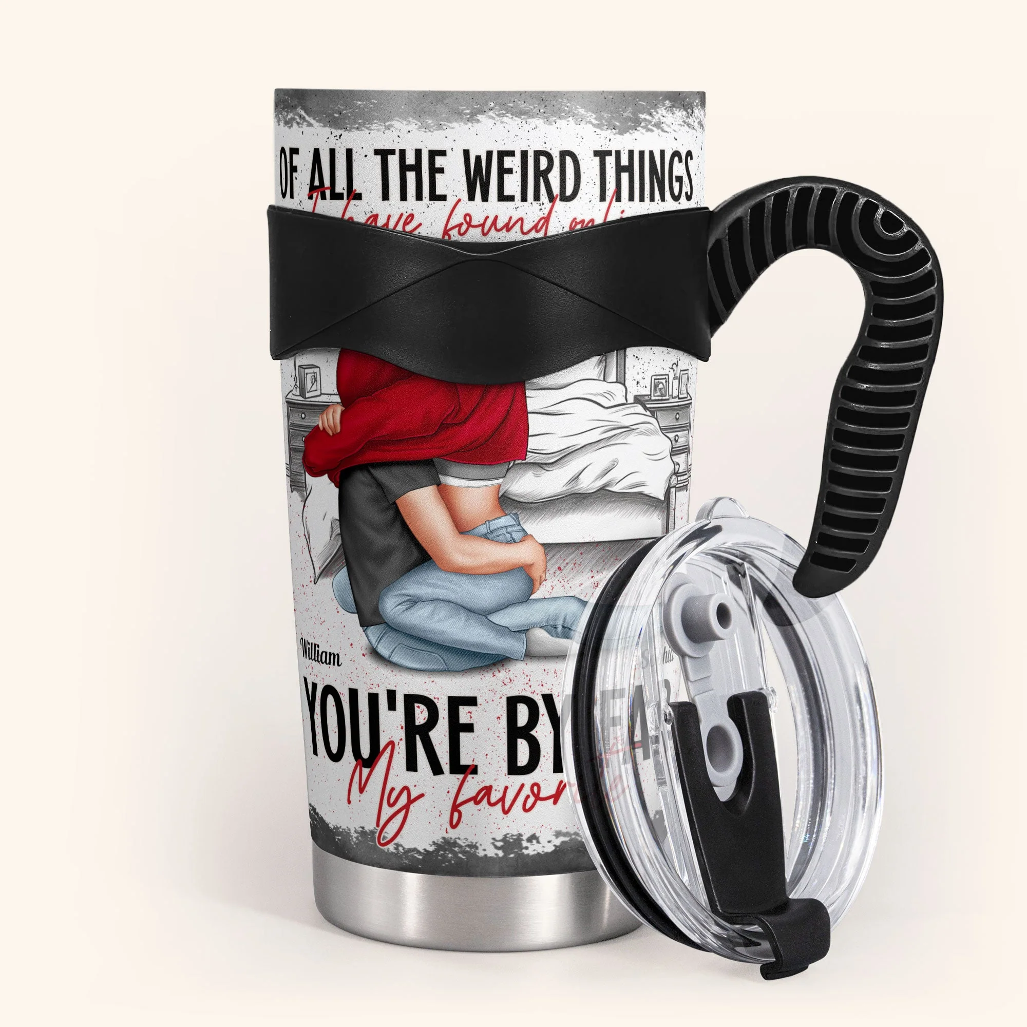 Of All The Weird Things I Found Online You're My Favorite - Personalized Tumbler Cup - Image 4