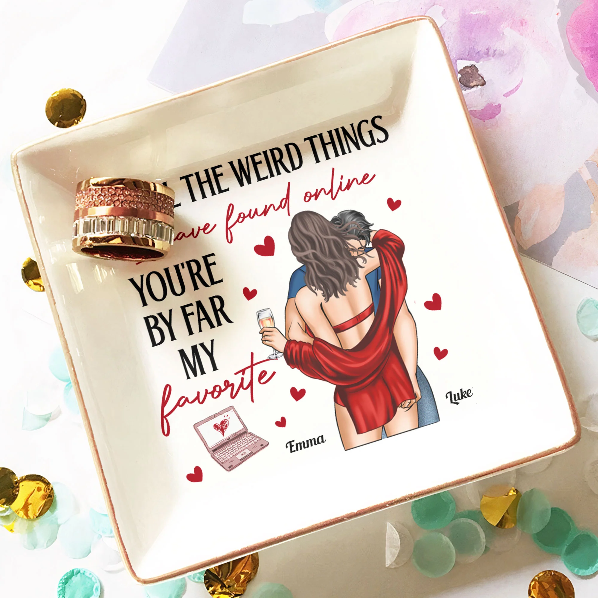 Of All The Weird Things I've Found Online You're My Favorite - Personalized Jewelry Dish - Image 3