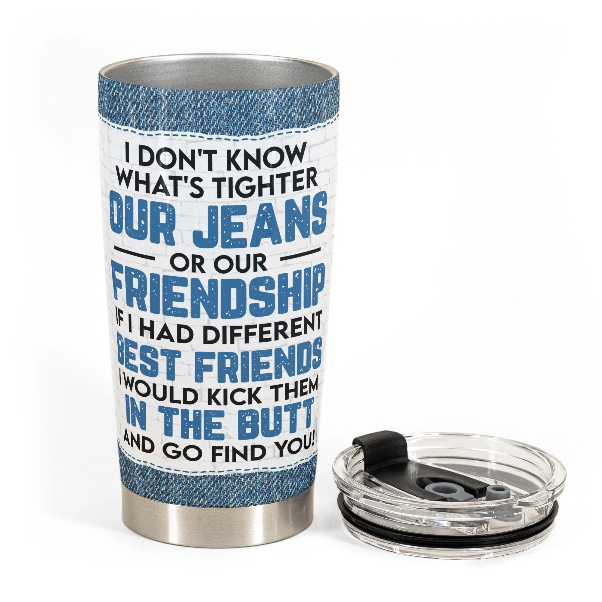 Our Jeans Or Our Friendship - Personalized Tumbler Cup - Image 3