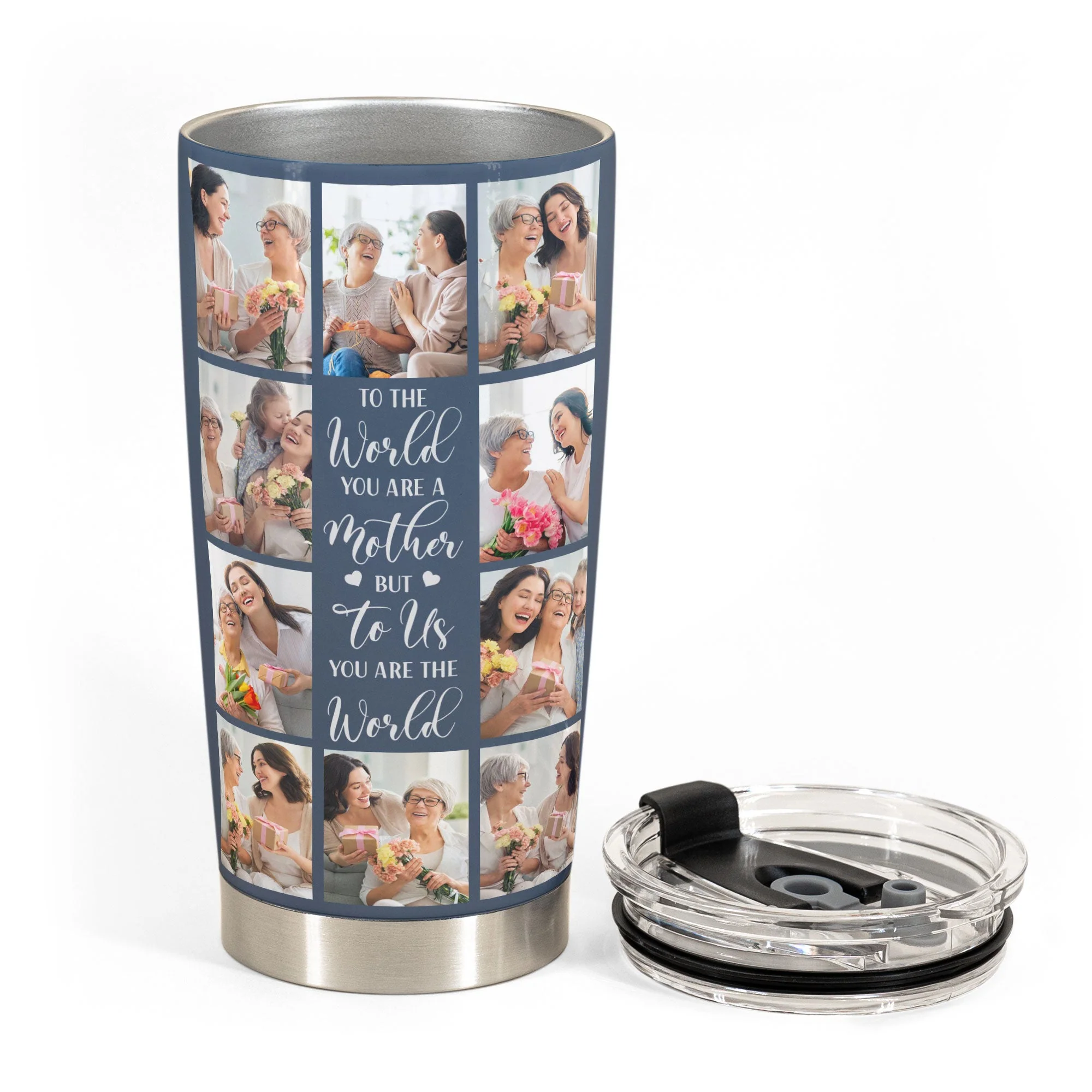 To Us You Are The World - Personalized Photo Tumbler Cup - Mother's Day, Birthday, Loving Gift For Mom, Mother, Mum, Mama - Image 4