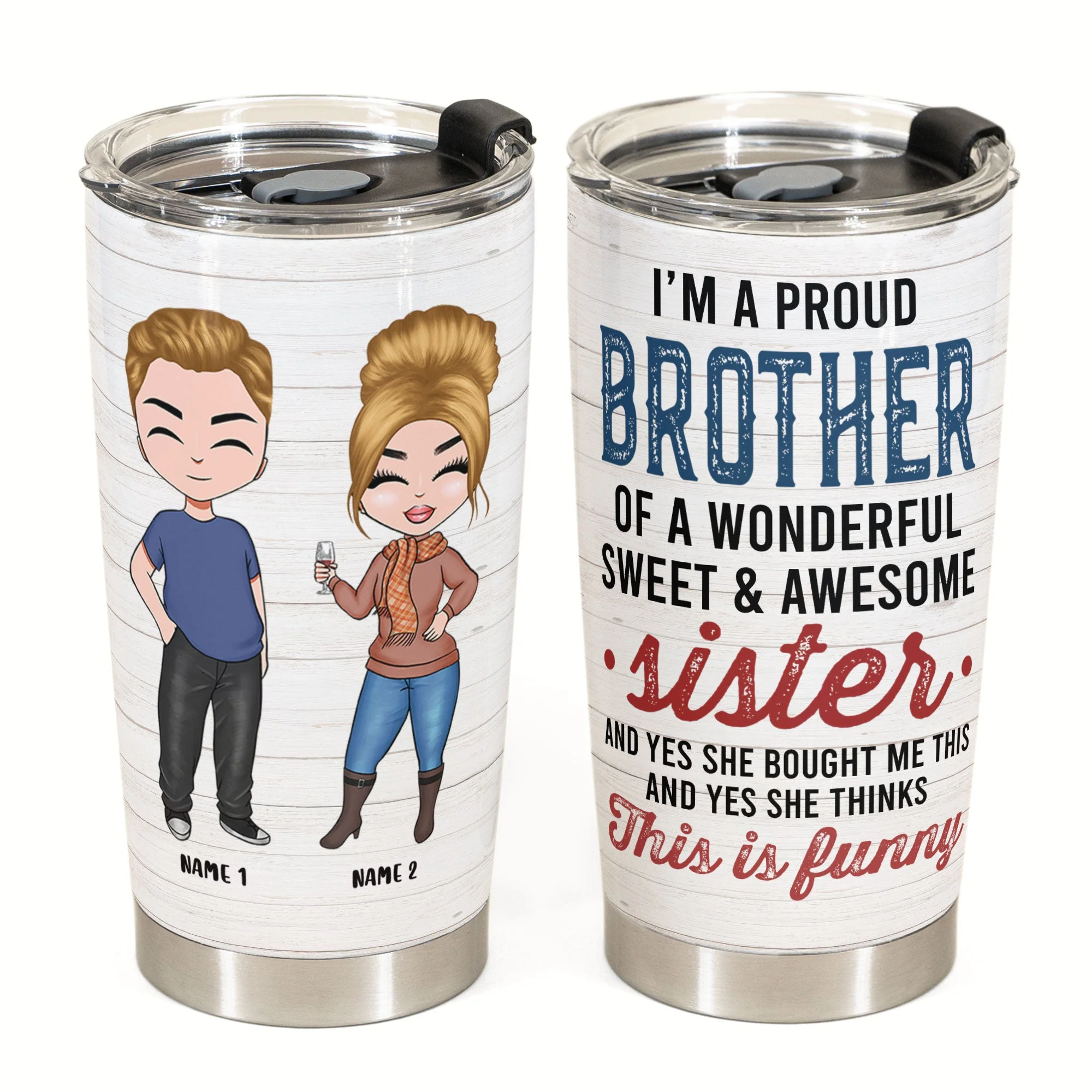 Proud Brother Of A Wonderful & Sweet Sister - Personalized Tumbler Cup - Image 2