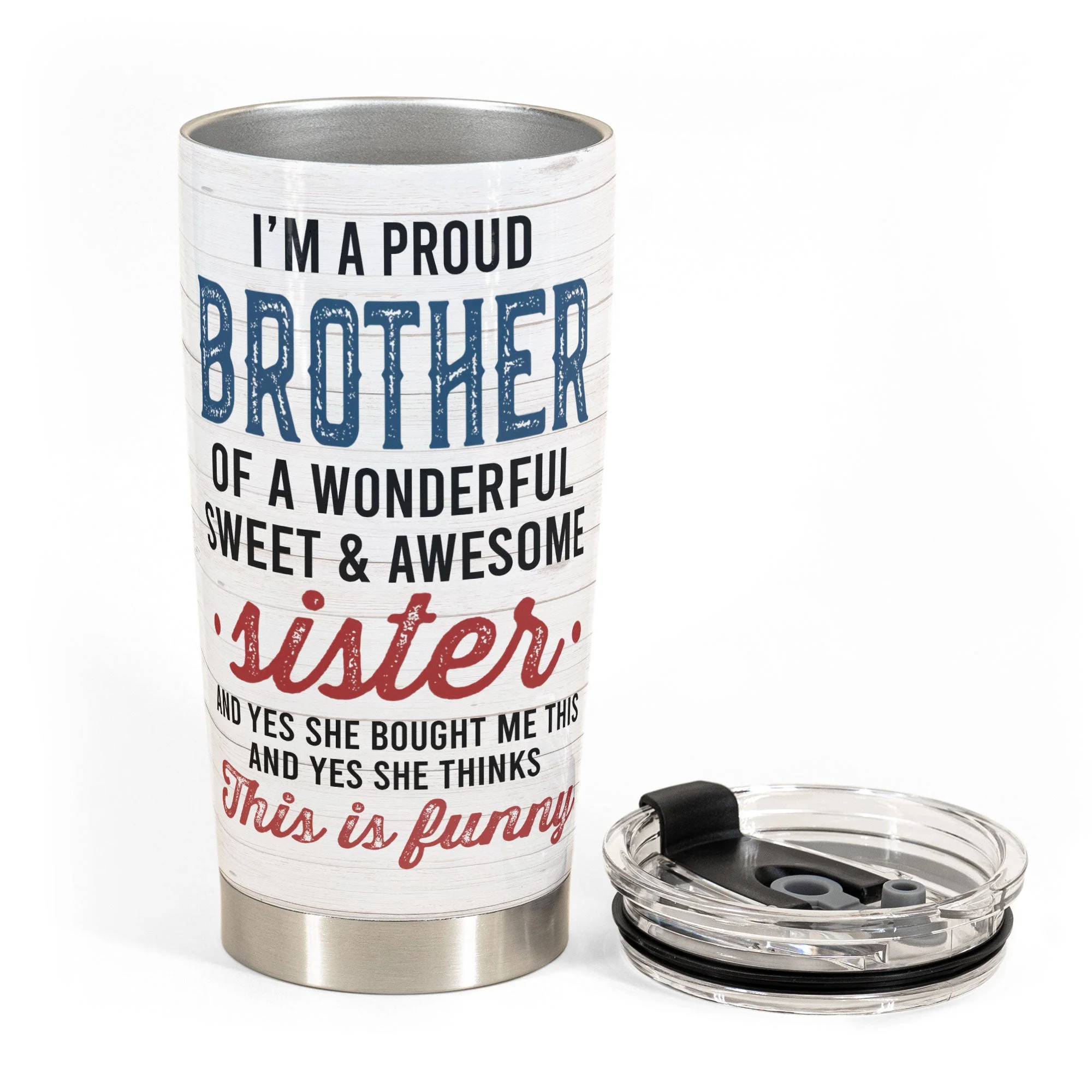 Proud Brother Of A Wonderful & Sweet Sister - Personalized Tumbler Cup - Image 3