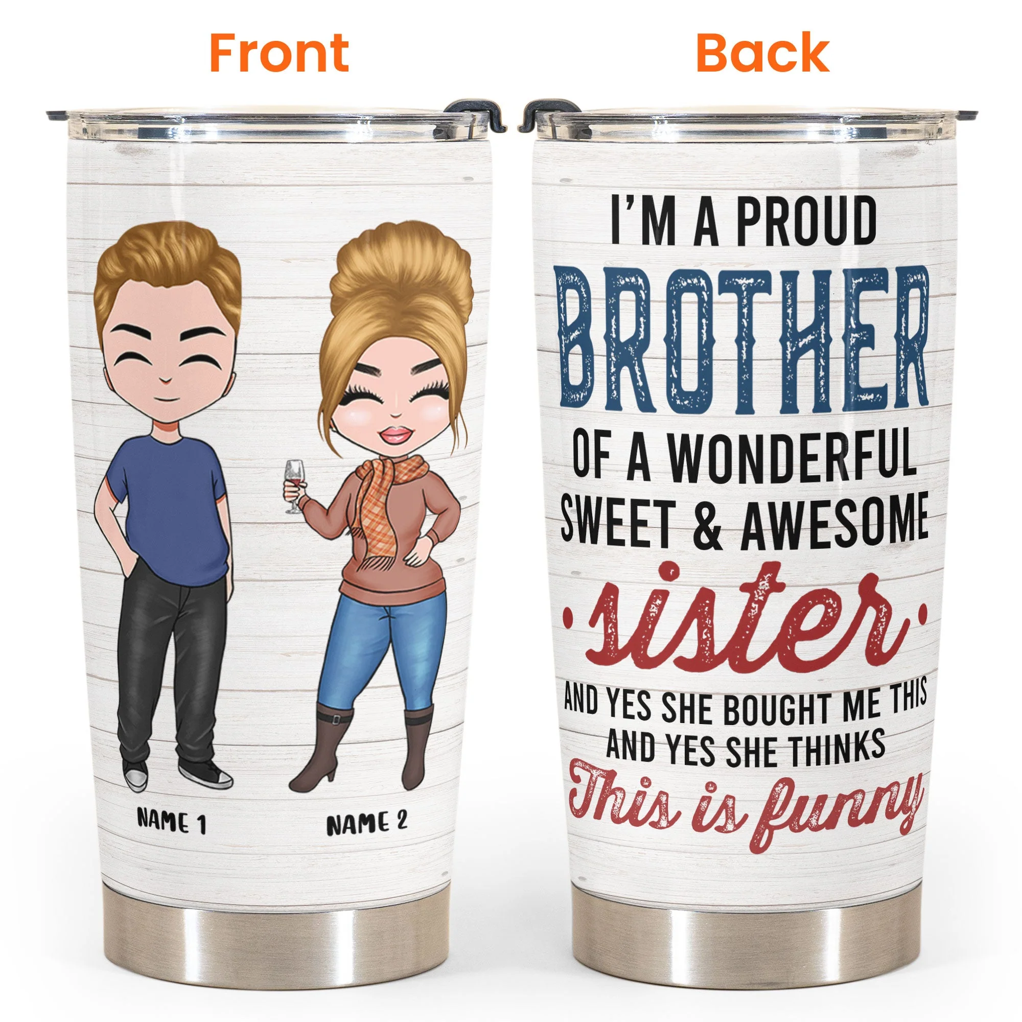 Proud Brother Of A Wonderful & Sweet Sister - Personalized Tumbler Cup - Image 4