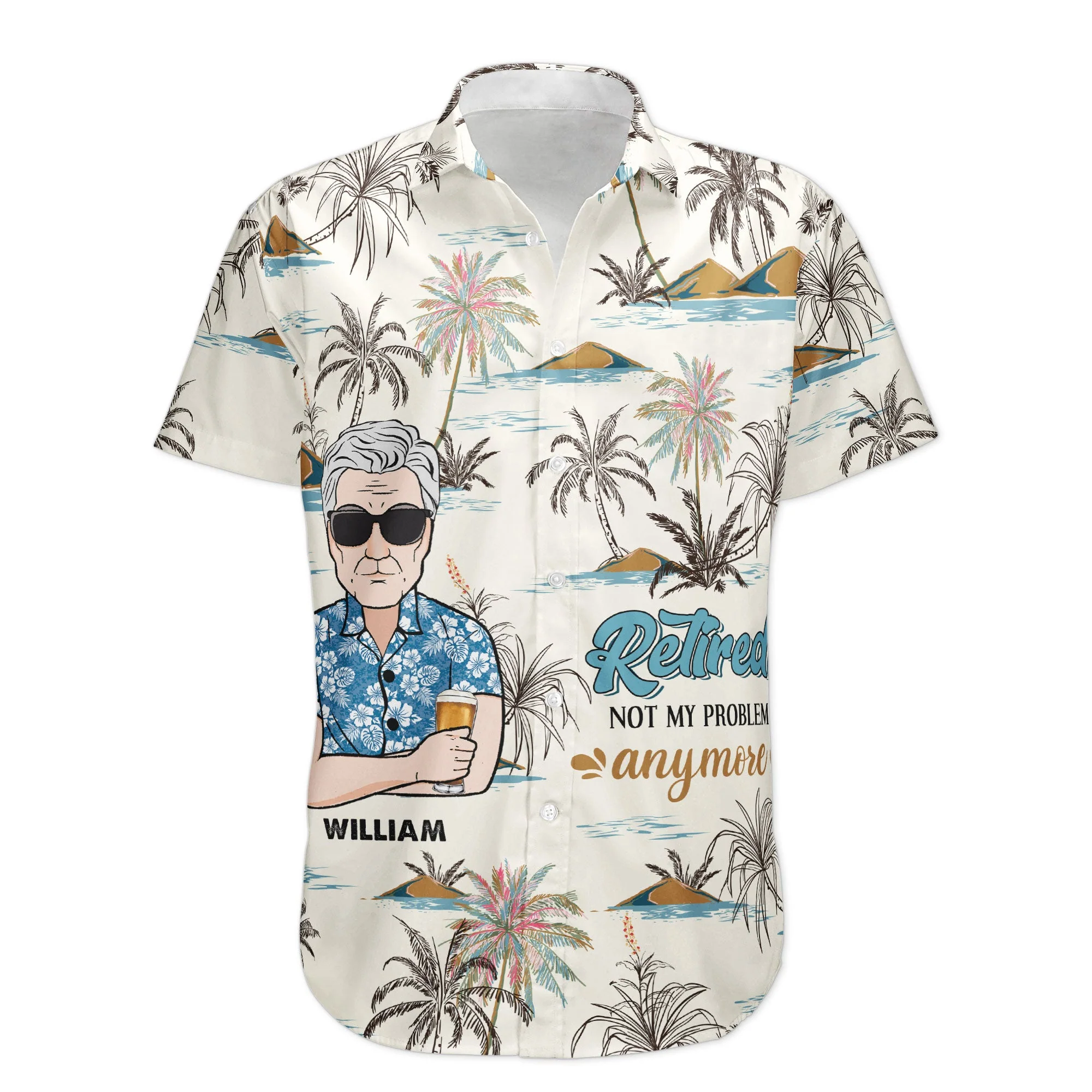 Retired Not My Problem Anymore - Personalized Hawaiian Shirt - Image 2