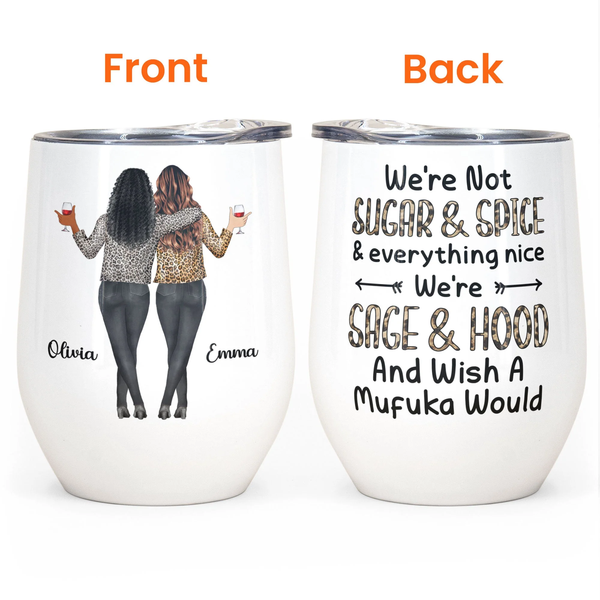 Sage, Hood And Wish A Mufuka Would - Personalized Wine Tumbler - Birthday Gift For Besties, Friends, Girl Squad, Best Friends - Image 2