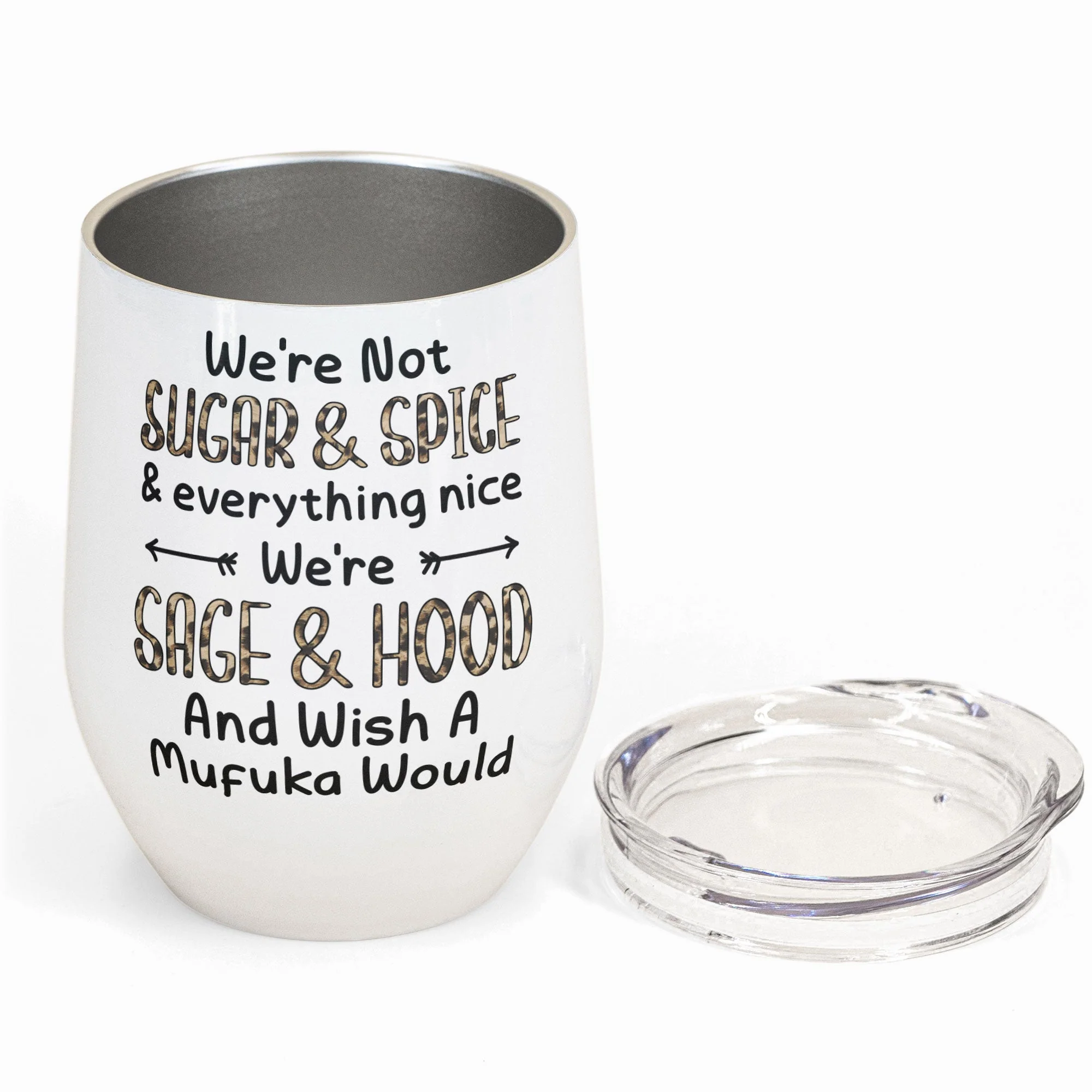 Sage, Hood And Wish A Mufuka Would - Personalized Wine Tumbler - Birthday Gift For Besties, Friends, Girl Squad, Best Friends - Image 4