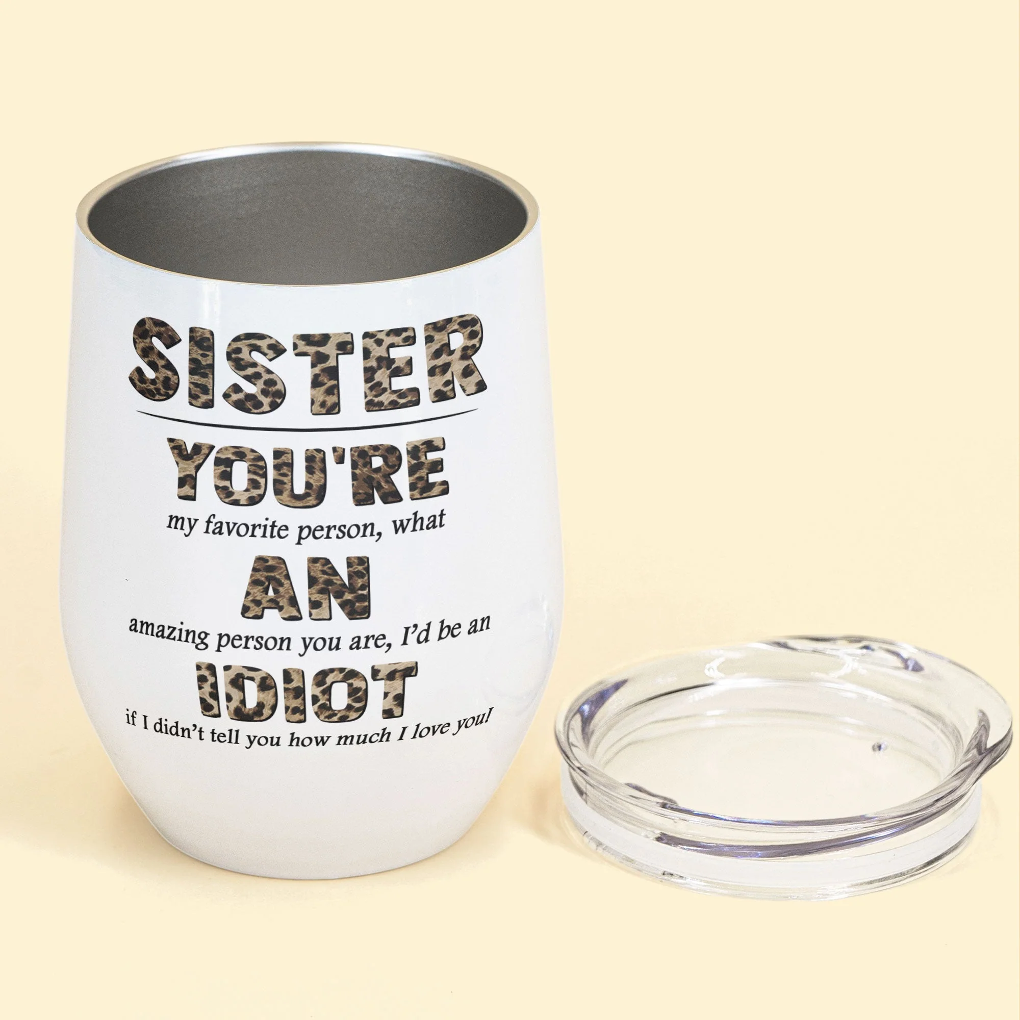 Sister, You're An Idiot - Personalized Wine Tumbler - Birthday Gift For sister - Rude Sister - Image 3