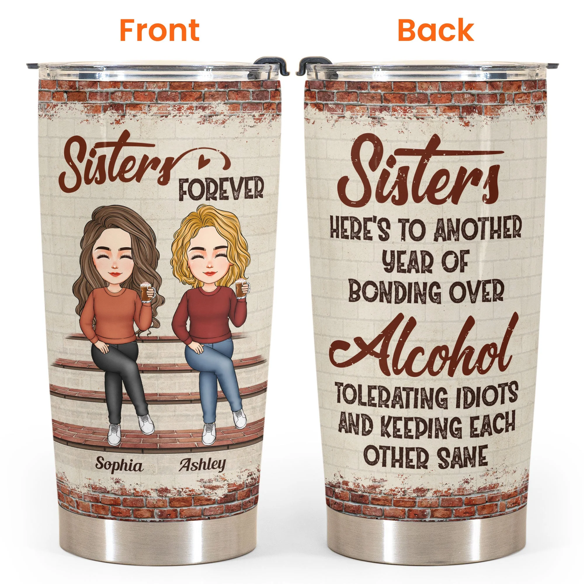Sisters - Another Year Of Bonding Over Alcohol - Personalized Tumbler Cup - Birthday, Christmas, New Year Gift For Sisters, Sistas, Besties, Soul Sisters - Image 4