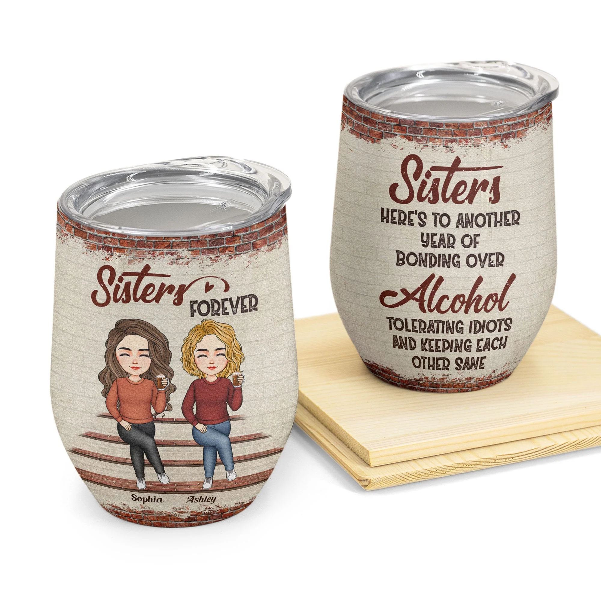 Sisters - Another Year Of Bonding Over Alcohol Version 2 - Personalized Wine Tumbler - Birthday, Christmas, New Year Gift For Sisters, Sistas, Besties, Soul Sisters
