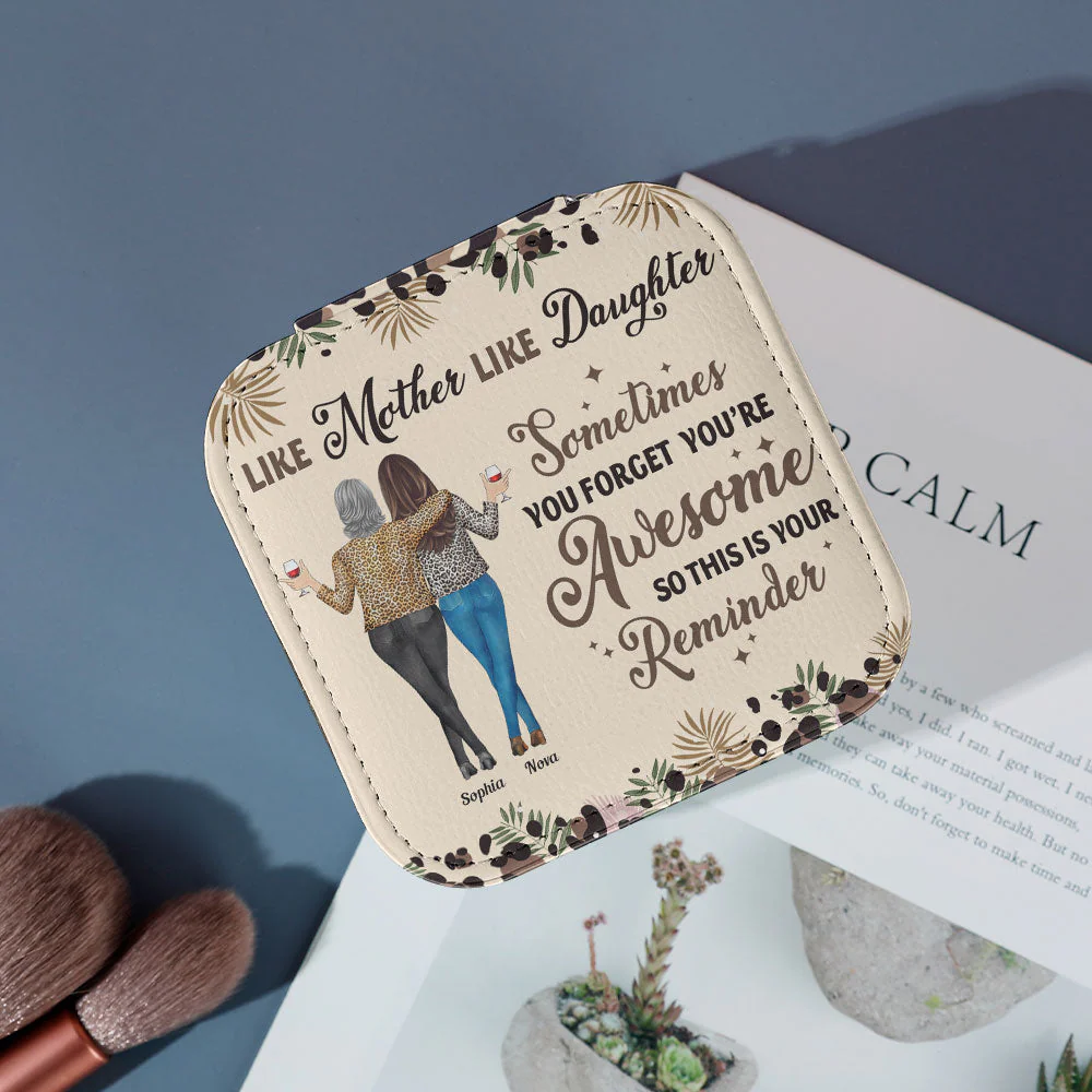 Sometimes You Forget You're Awesome For Mom Daughter - Personalized Jewelry Box - Image 6