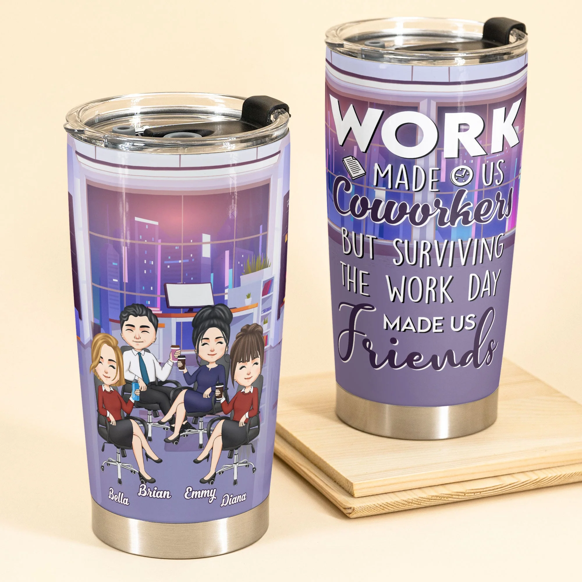 Surviving The Work Day Made Us Friends - Personalized Tumbler Cup - Birthday, Funny Gift For Colleagues, Employees, Friends