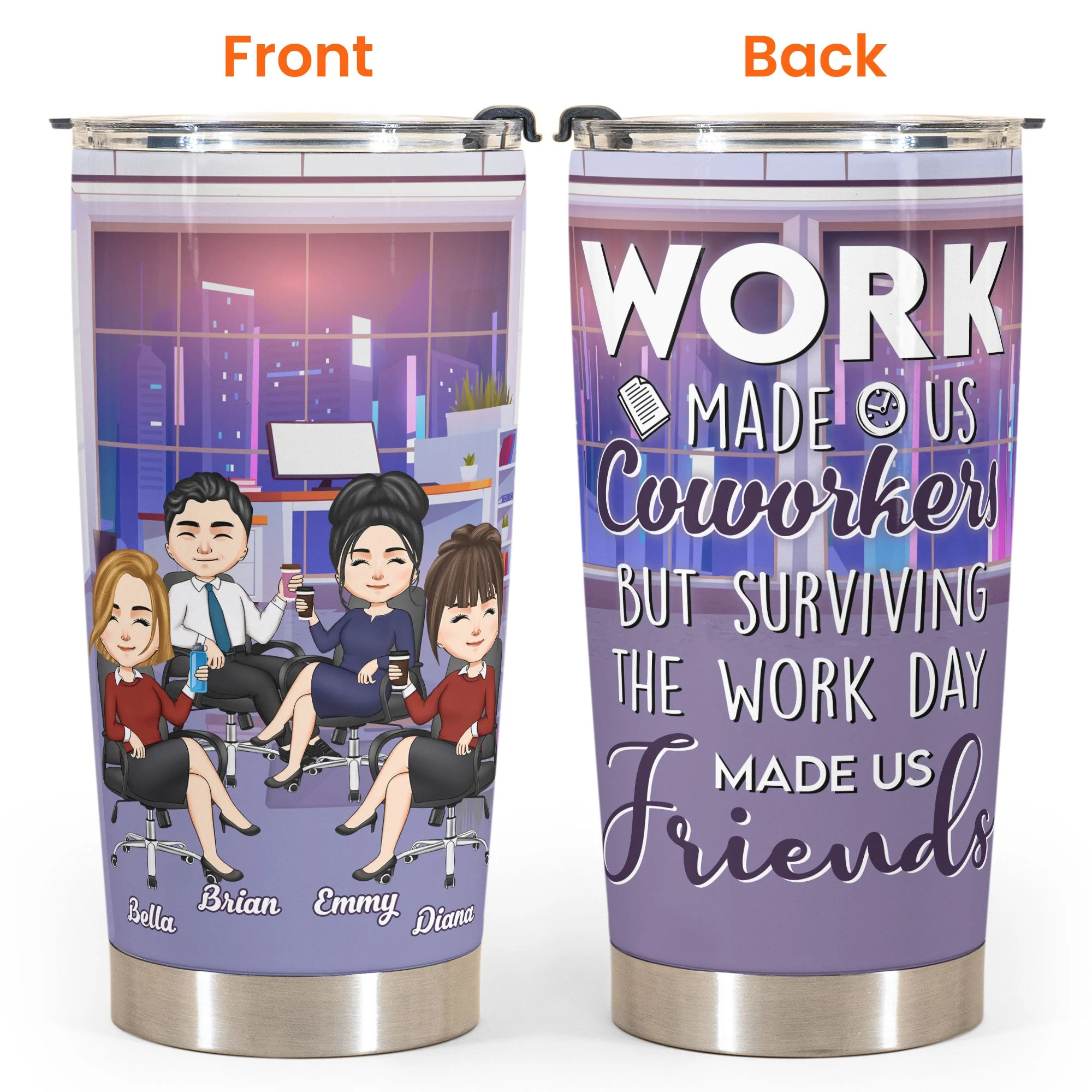 Surviving The Work Day Made Us Friends - Personalized Tumbler Cup - Birthday, Funny Gift For Colleagues, Employees, Friends - Image 4