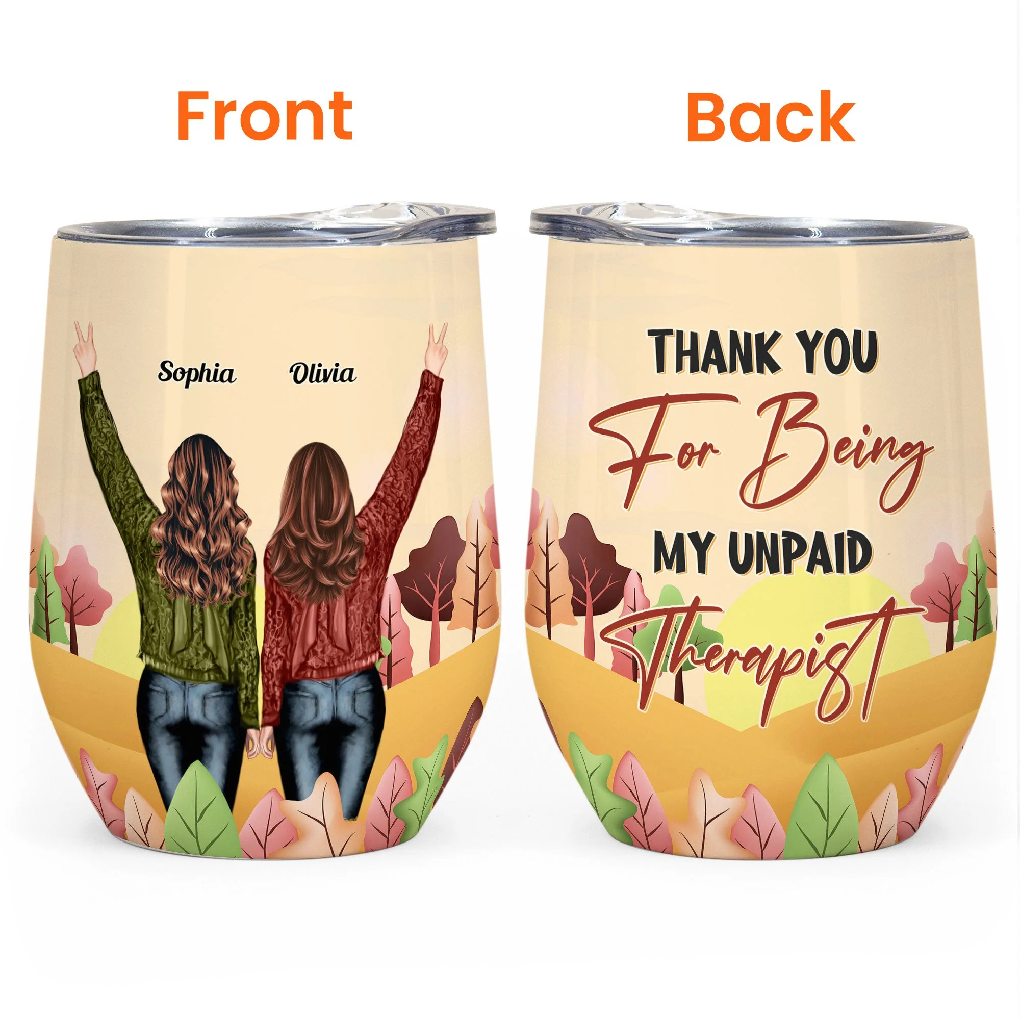 Thank You For Being My Unpaid Therapist - Personalized Wine Tumbler - Fall Season , Autumn Gift For Besties, Best friends, BFF, Friends, Sister - Image 3