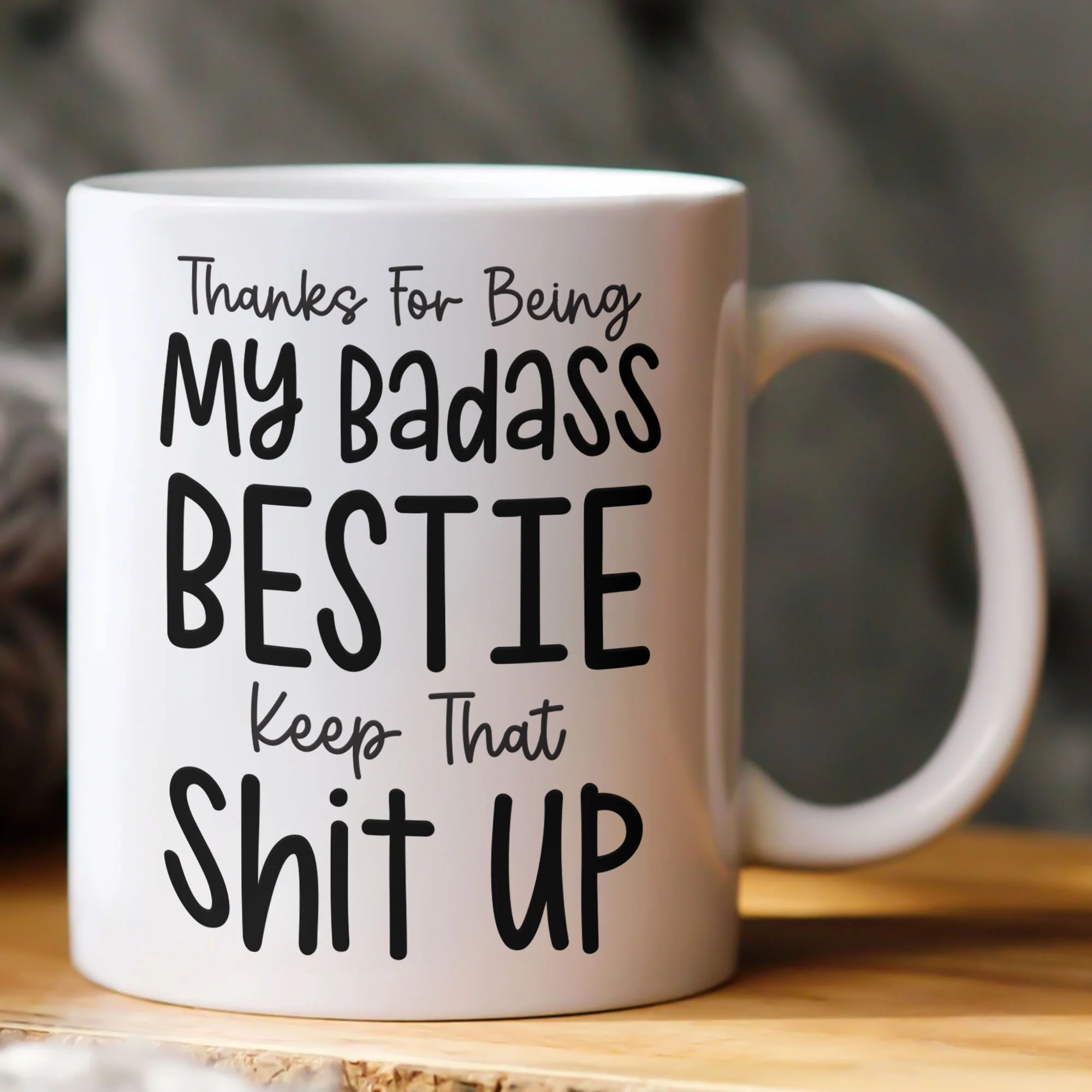 Thanks For Being My Badass Bestie/ Sister/ Brother Keep That Sh** Up - Personalized Mug - Image 5