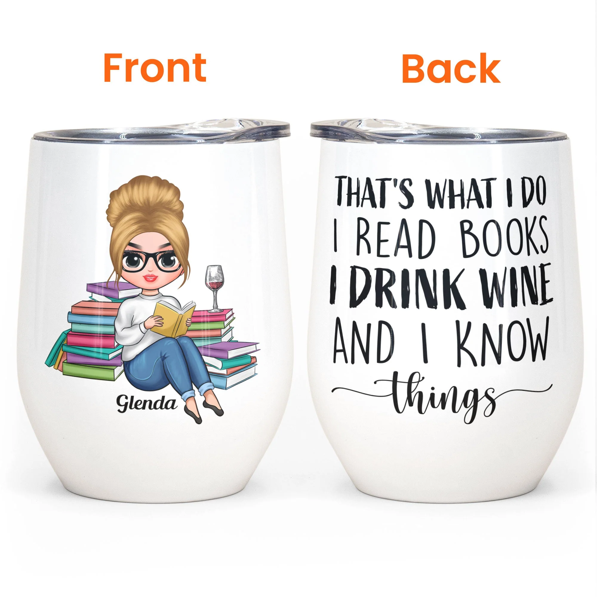That's What I Do I Read Books I Drink Wine I Know Things - Personalized Wine Tumbler - Birthday Gift For Wine Loving Reader, Wine And Book Lover - Image 4