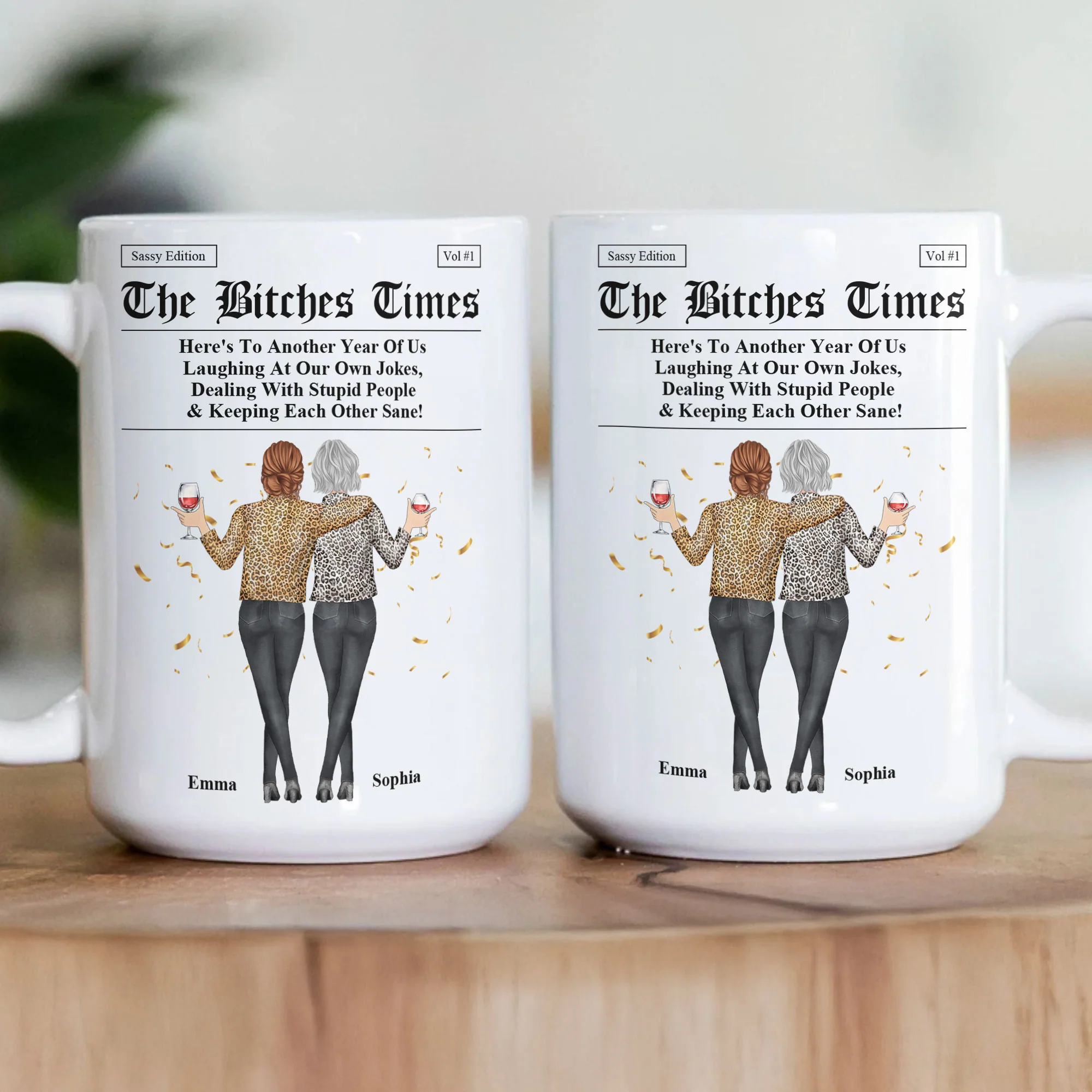 The B*tches Times - Here's To Another Year Of Us Laughing At Our Own Jokes - Personalized Mug - Image 3