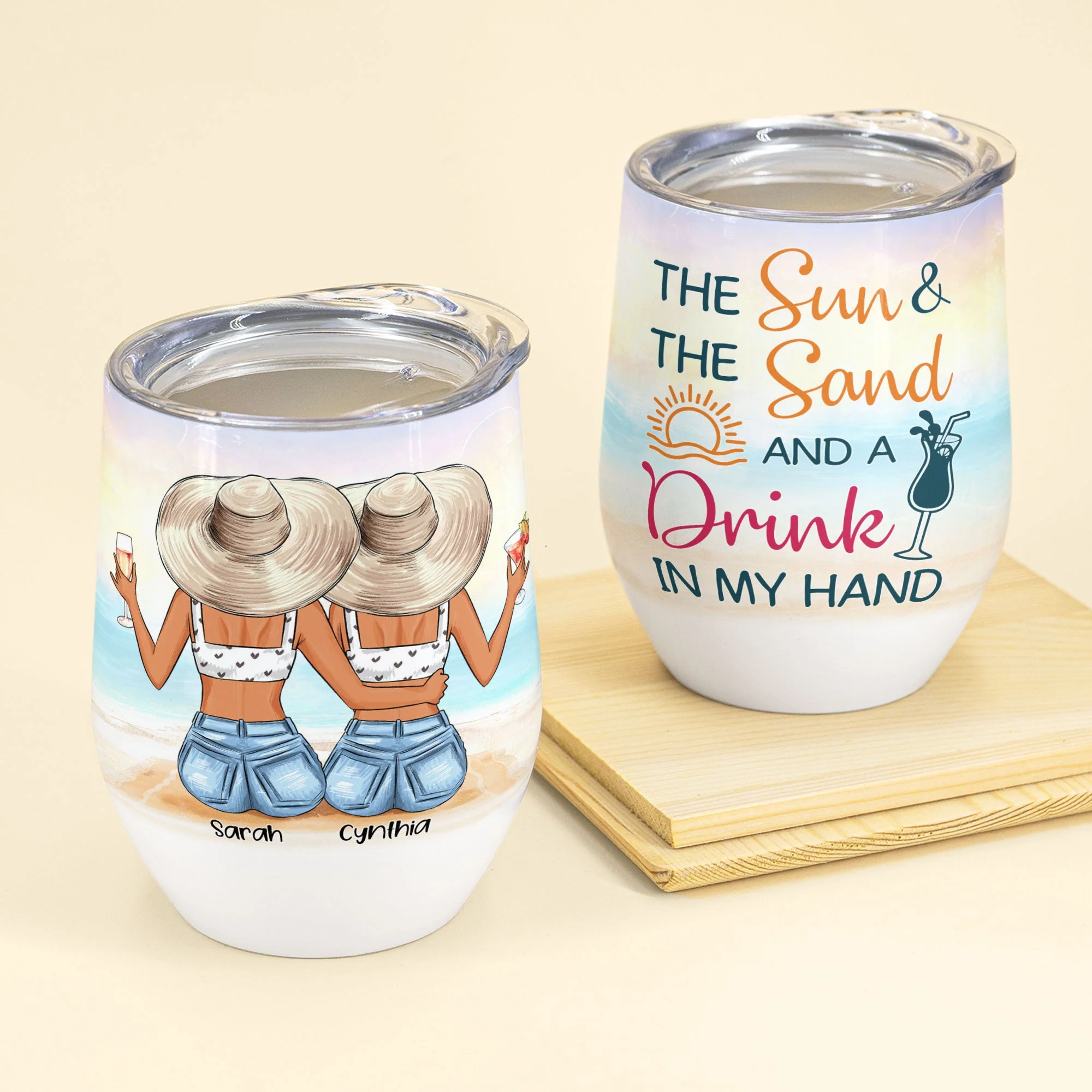 The Sun & The Sand And A Drink In My Hand, Sister Custom Wine Tumbler, Gift For Sisters