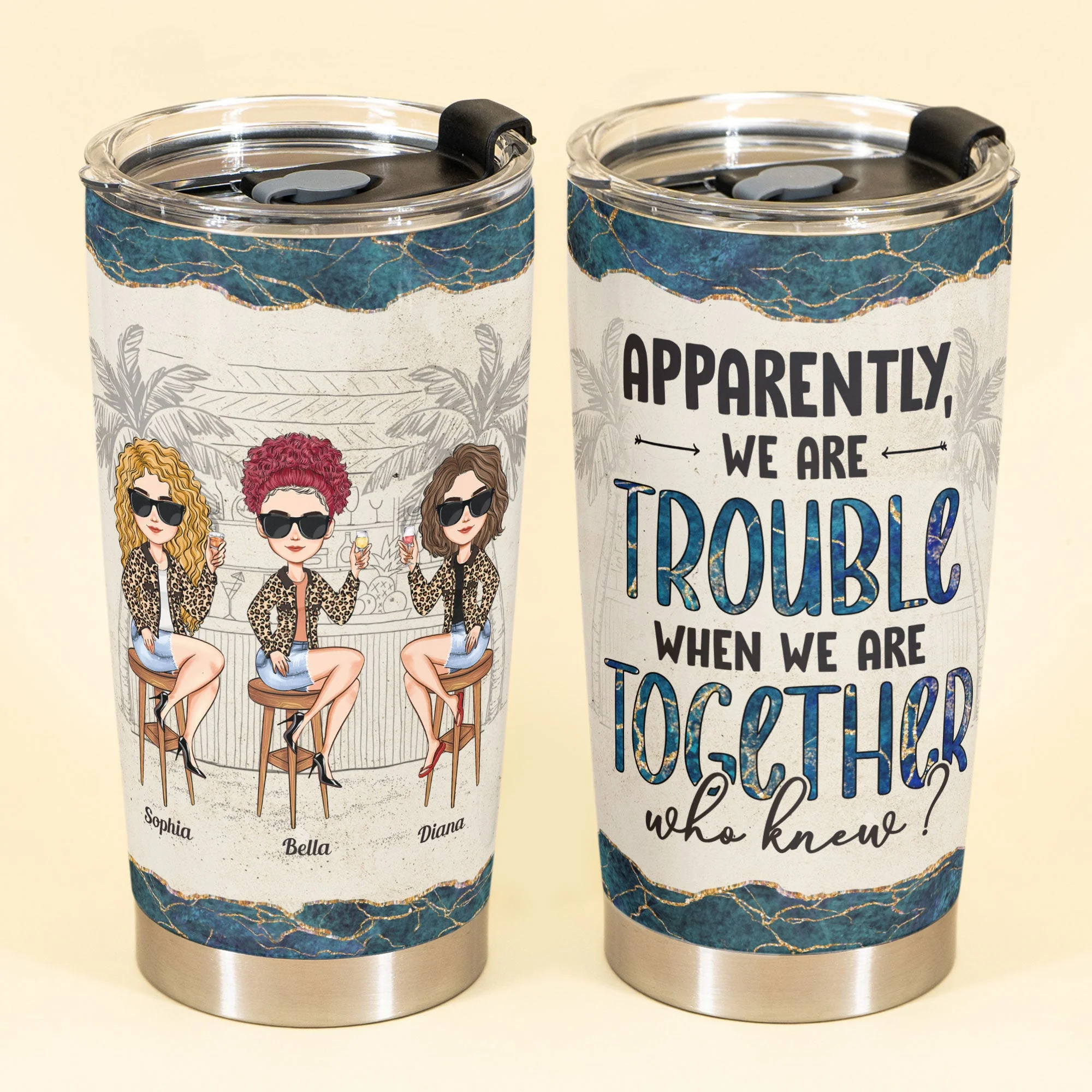 We Are Trouble - Personalized Tumbler Cup - Birthday, Funny Gift For Friends, Besties, Girl Crew, Girl's Trip - Image 2