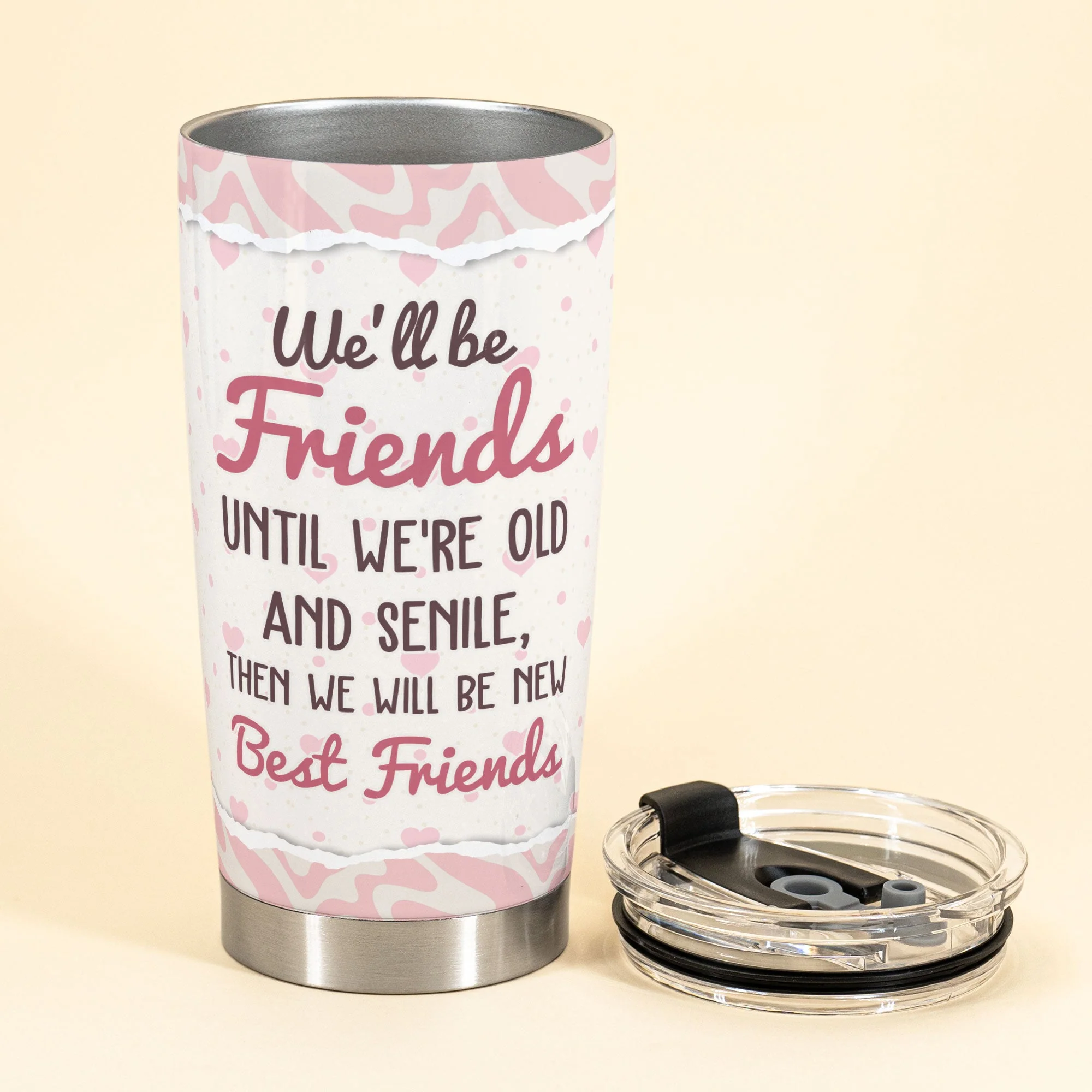 We Will Always Be Friends Until We Are Old And Senile - Personalized Tumbler Cup - Birthday, Loving Gift For BFF, Besties, Best Friends - Image 3