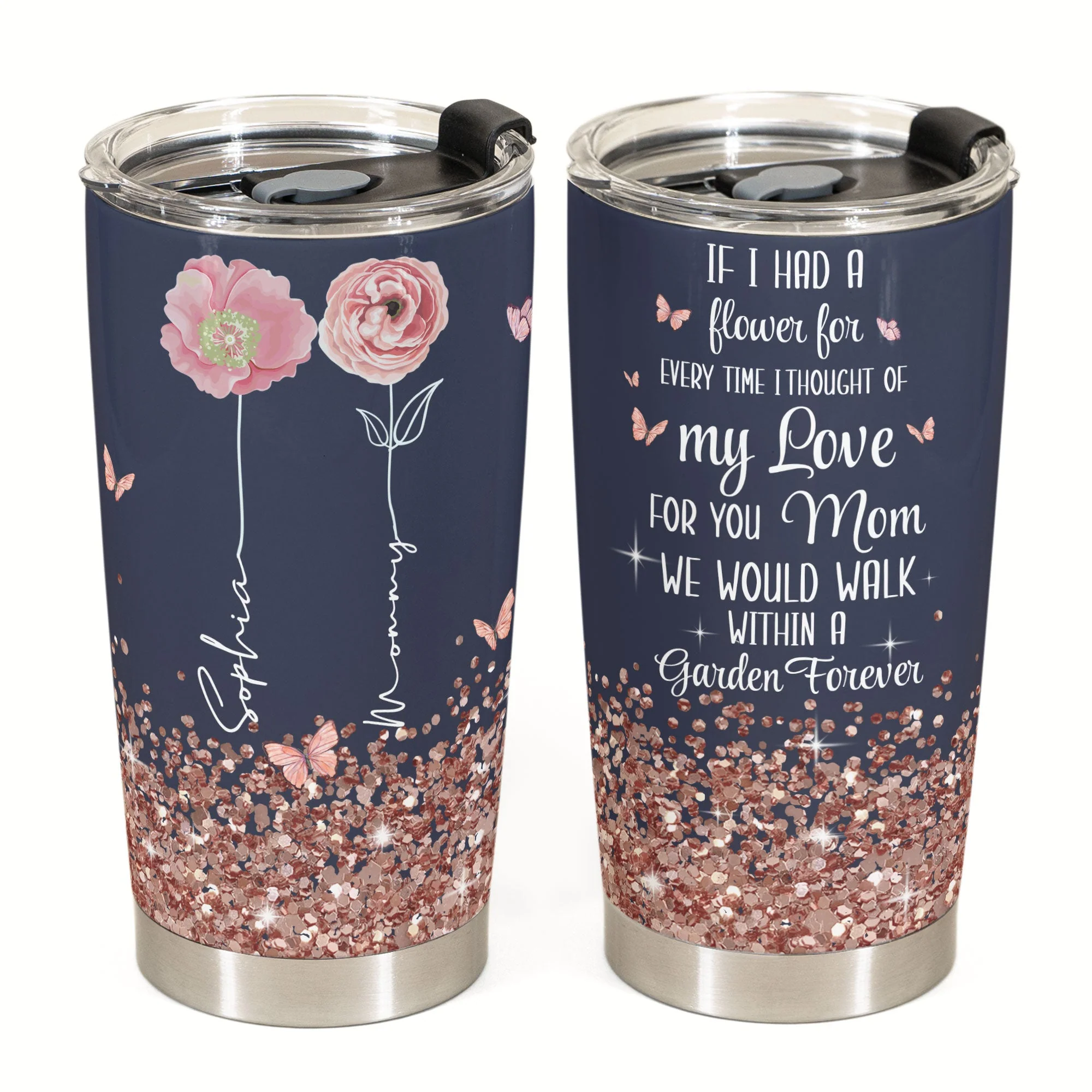We Would Walk Within A Garden Forever - Personalized Tumbler Cup - Birthday, Mother's Day Gift For Mom, Grandma, Auntie - Image 2