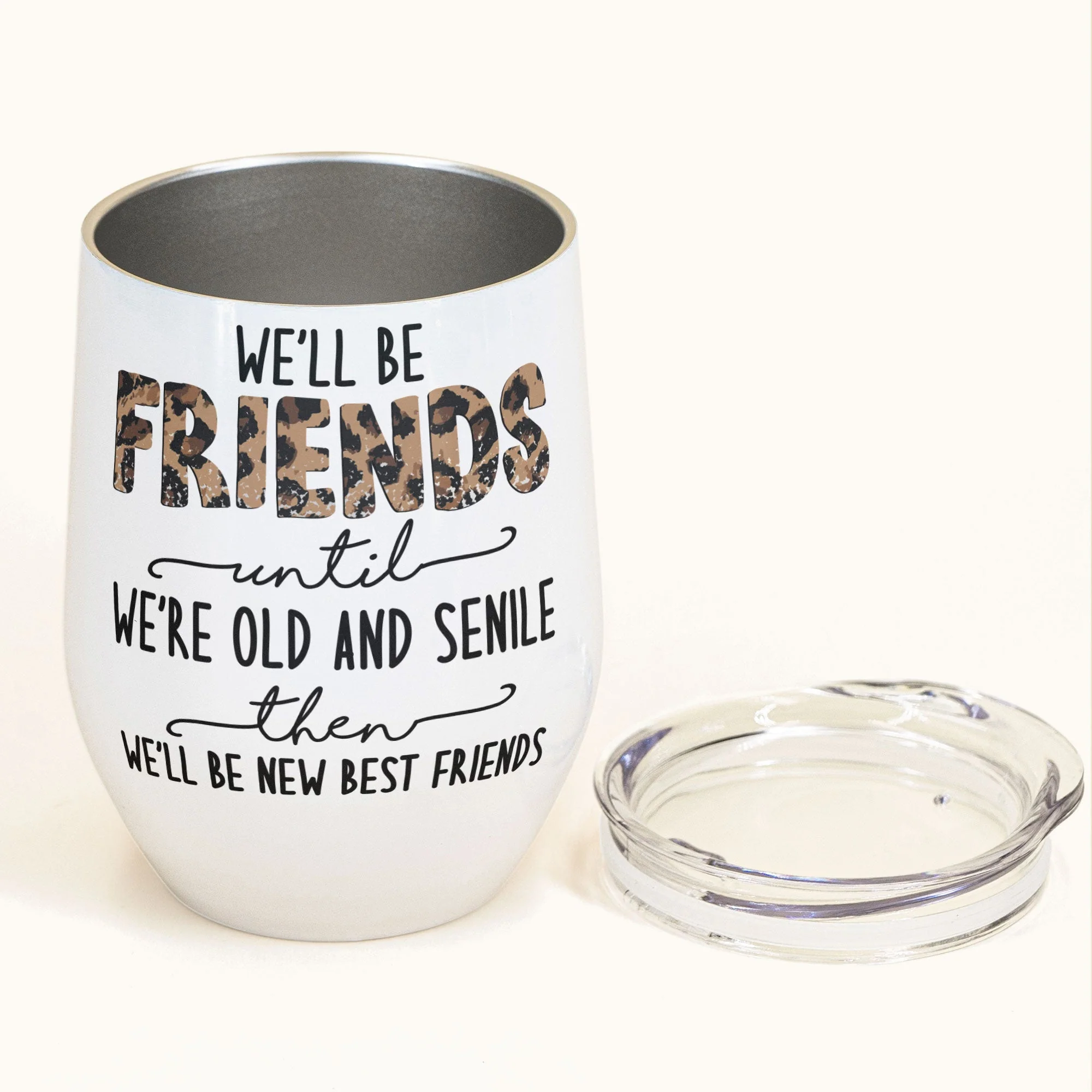 We'll Be Friends Until We're Old - Personalized Wine Tumbler - Image 3
