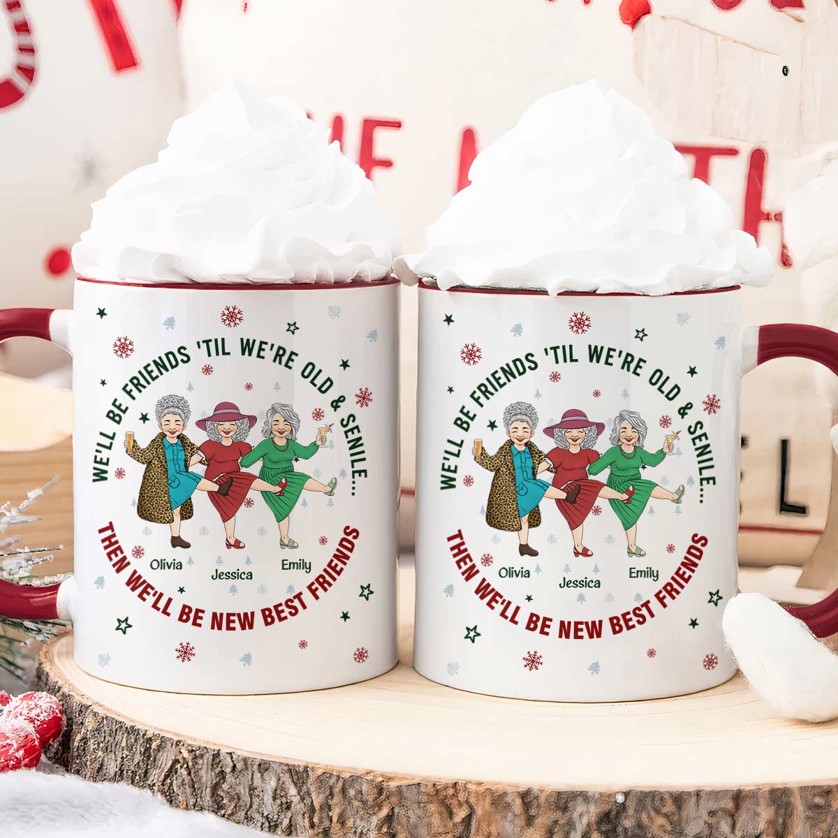 We'll Be Friends Until We're Old & Senile - Personalized Accent Mug - Image 4