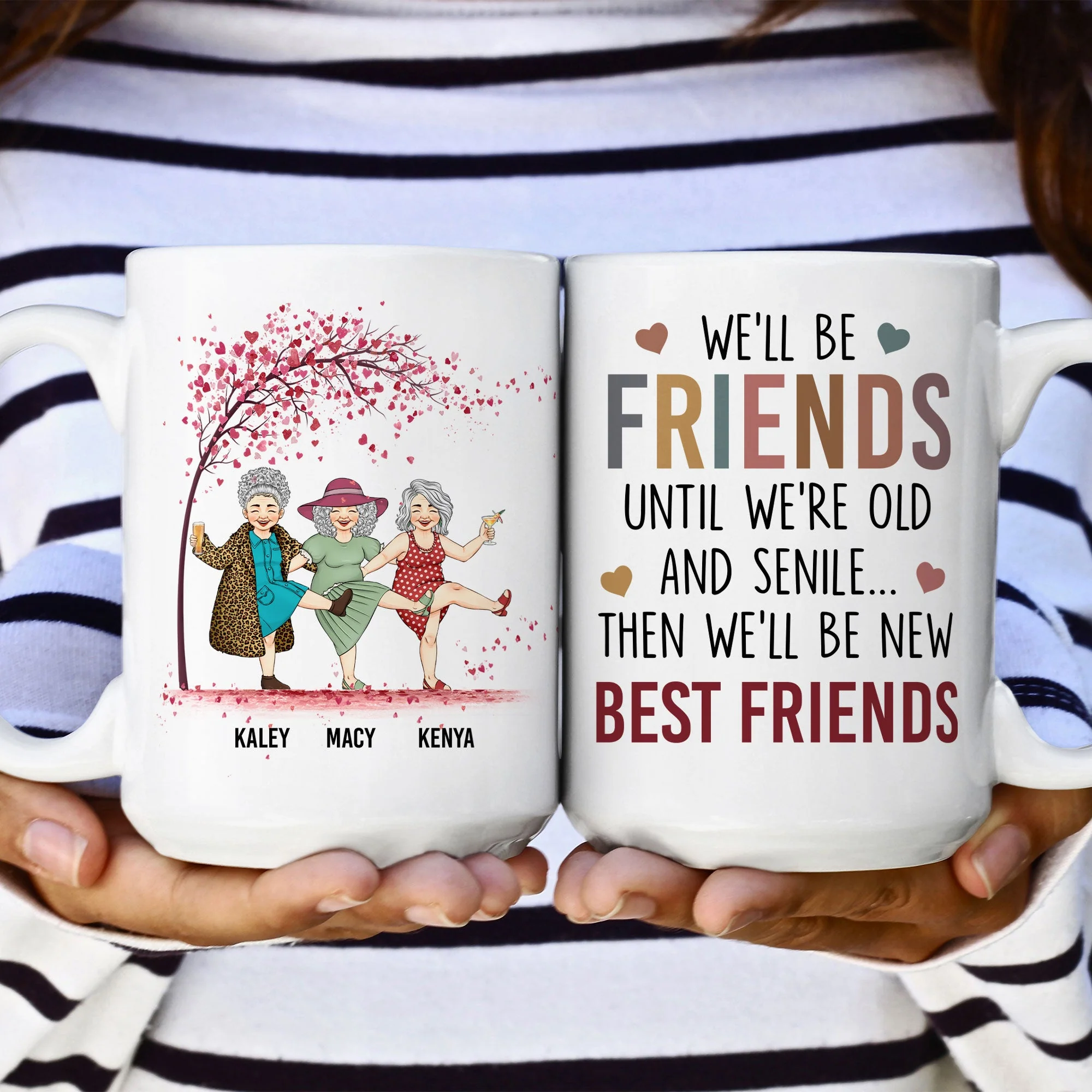 We'll Be Friends Until We're Old & Senile - Personalized Mug - Image 5