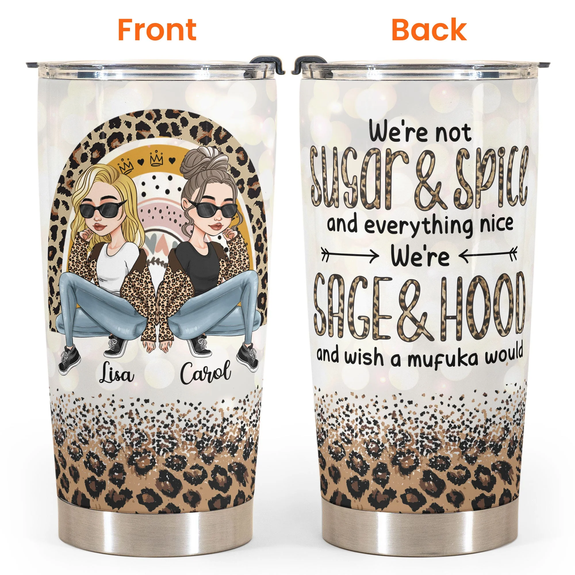We're Sage And Hood Wish A Mufuka Would - Personalized Tumbler Cup - Birthday Christmas Gift For Besties, BFF, Soul Sisters, Sistas - Image 4