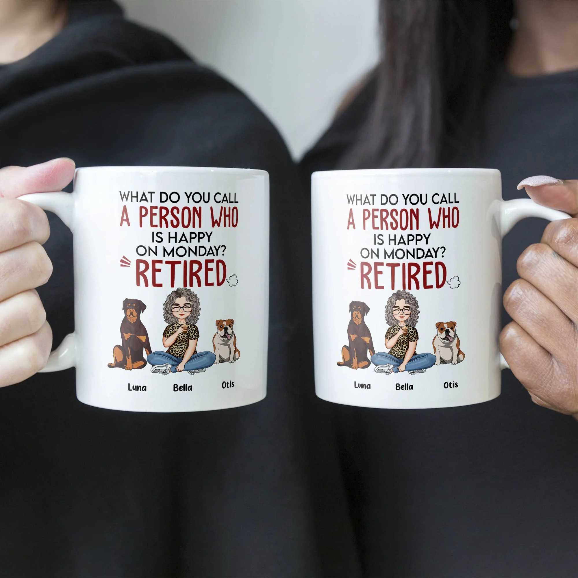 What Do You Call A Person Who Is Happy On Monday? Retired! - Personalized Mug - Image 6