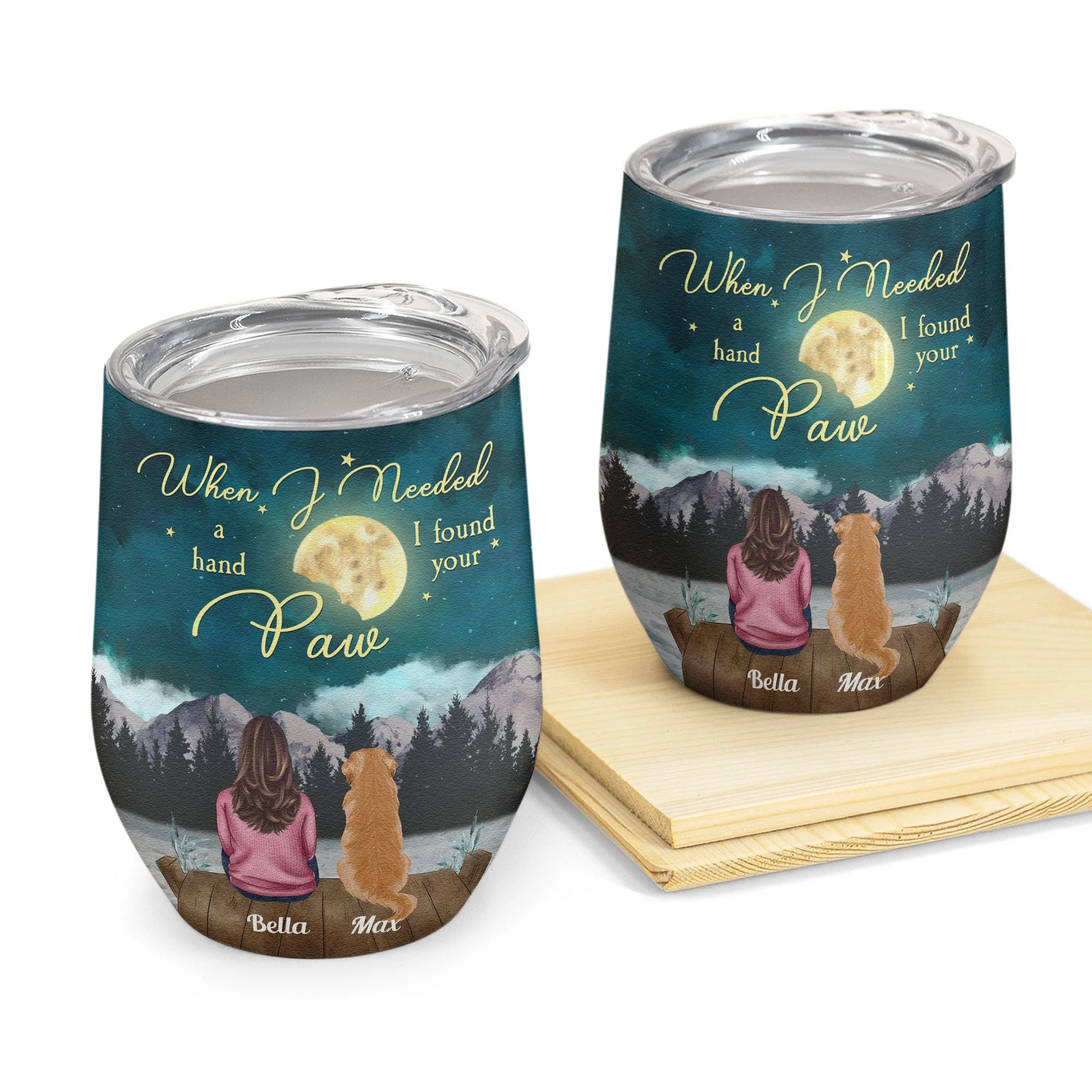 When I Needed A Hand I Found Your Paws - Personalized Wine Tumbler
