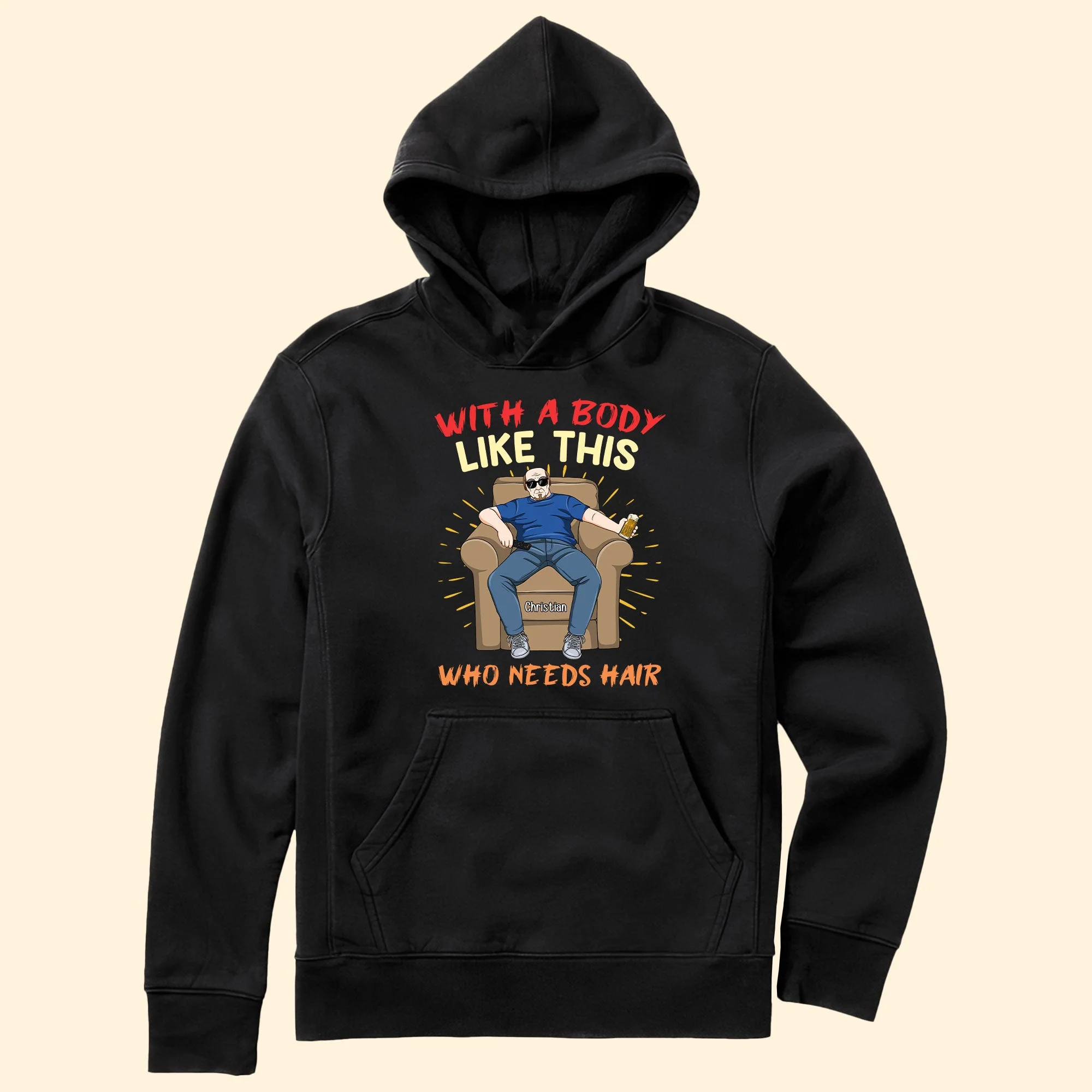 With A Body Like This Who Needs Hair - Personalized Shirt - Image 6