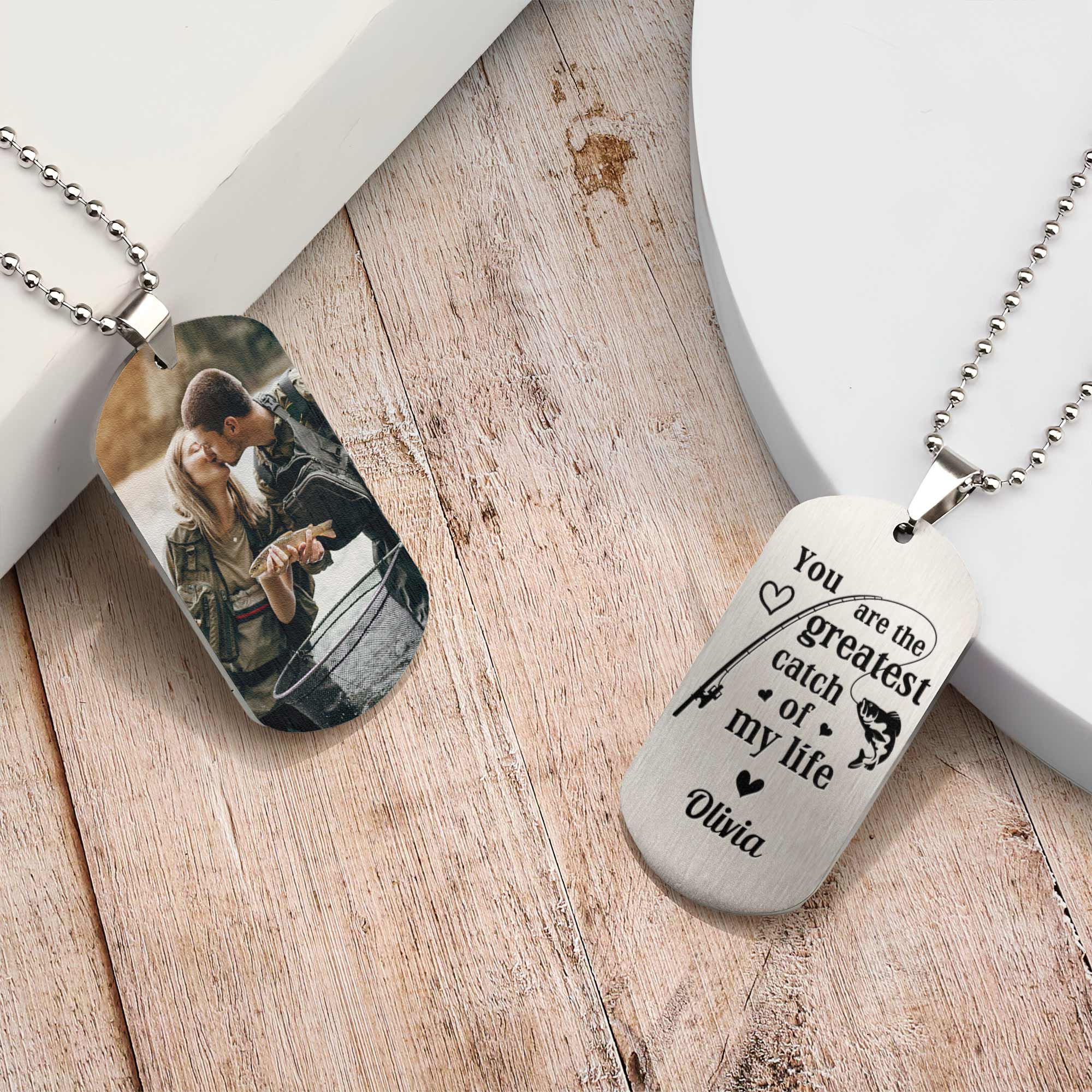 You Are The Greatest Catch Of My Life - Personalized Photo Dog Tag Necklace - Image 4