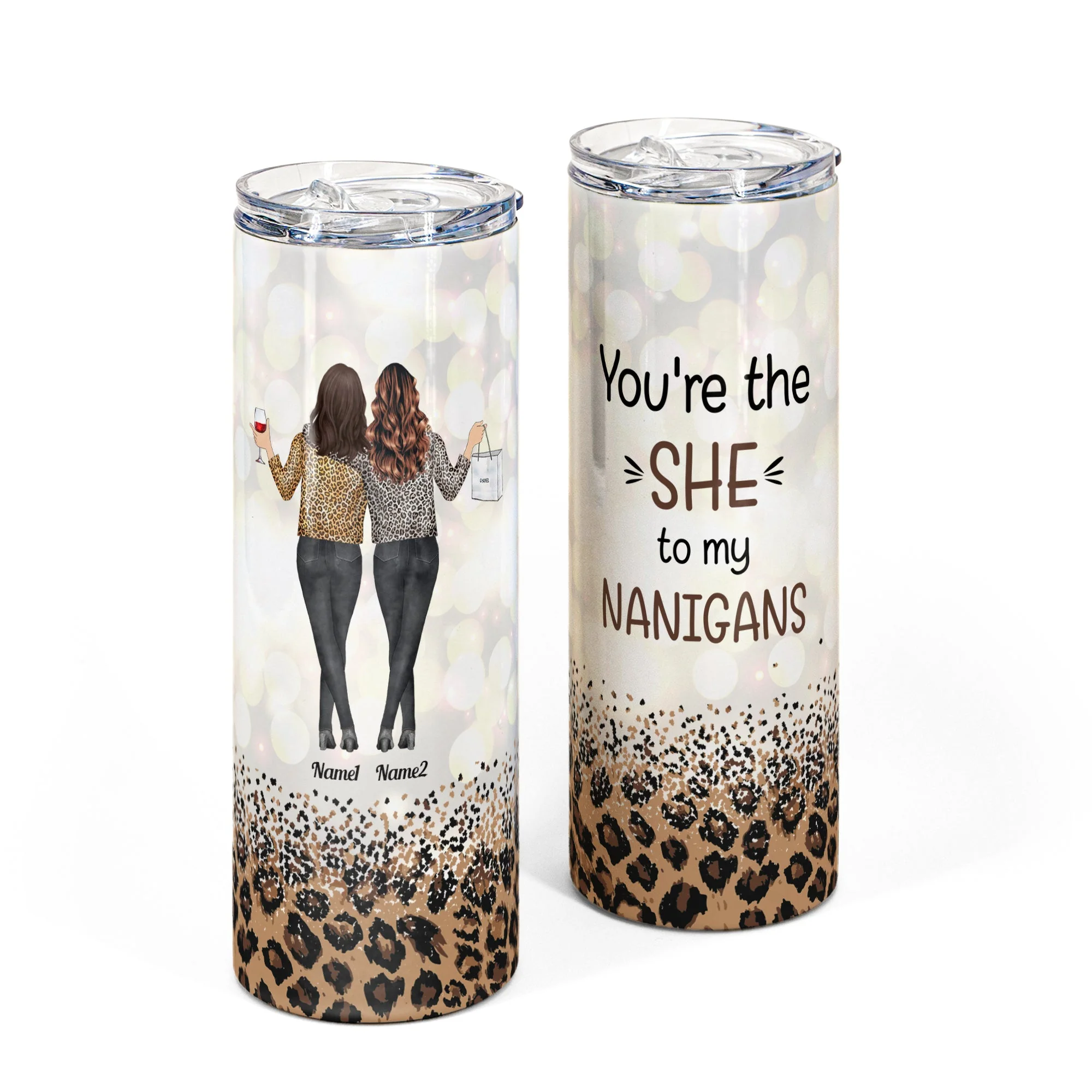 You Are The She To My Nanigans - Personalized Skinny Tumbler - Leopard Design, Leopard Jacket Girls - Image 2