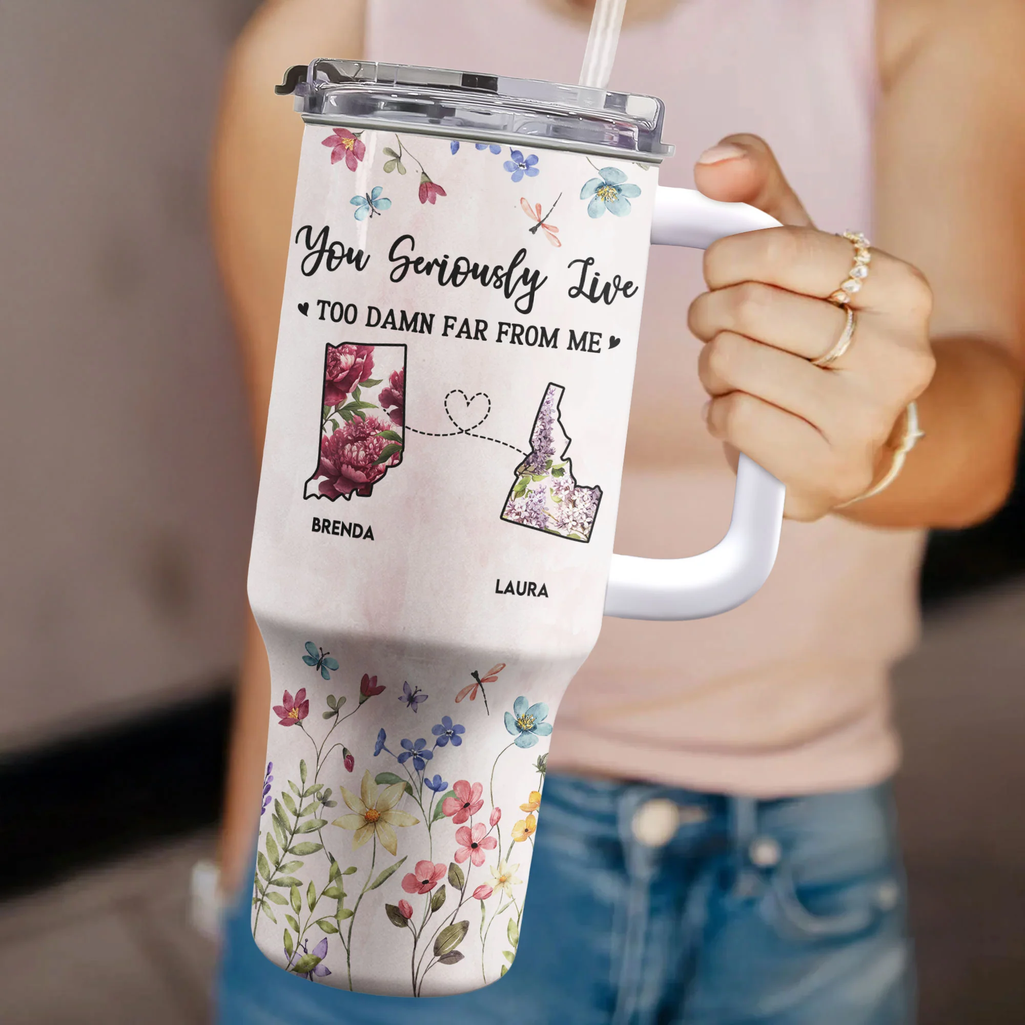 You Seriously Live Too Damn Far From Me - Personalized 40oz Tumbler With Straw - Image 3
