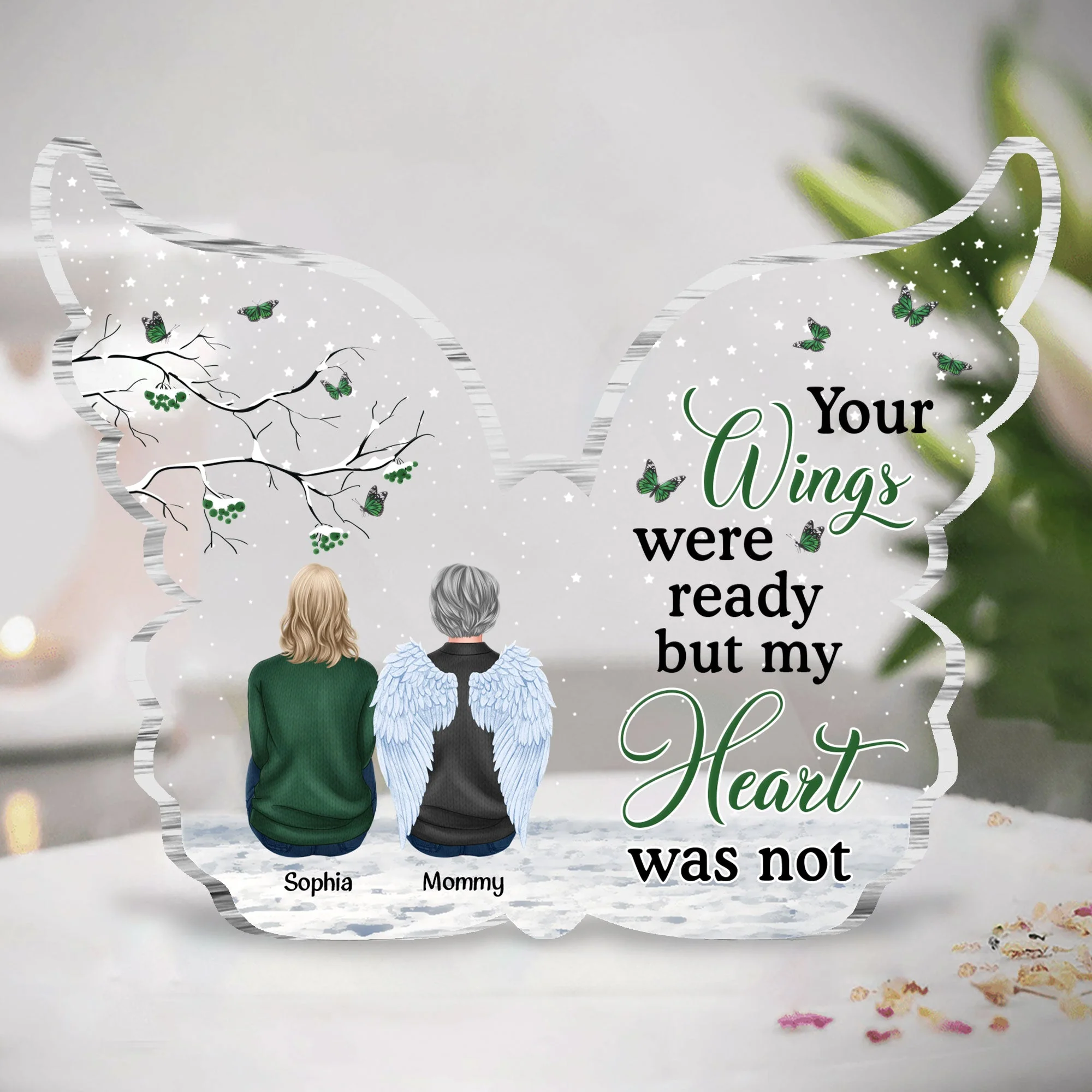 Your Wings Were Ready But My Heart Was Not - Personalized Custom Shaped Acrylic Plaque - Memorial Gift For Family, Remembrance, Grief Gift, Sympathy Gift - Image 2
